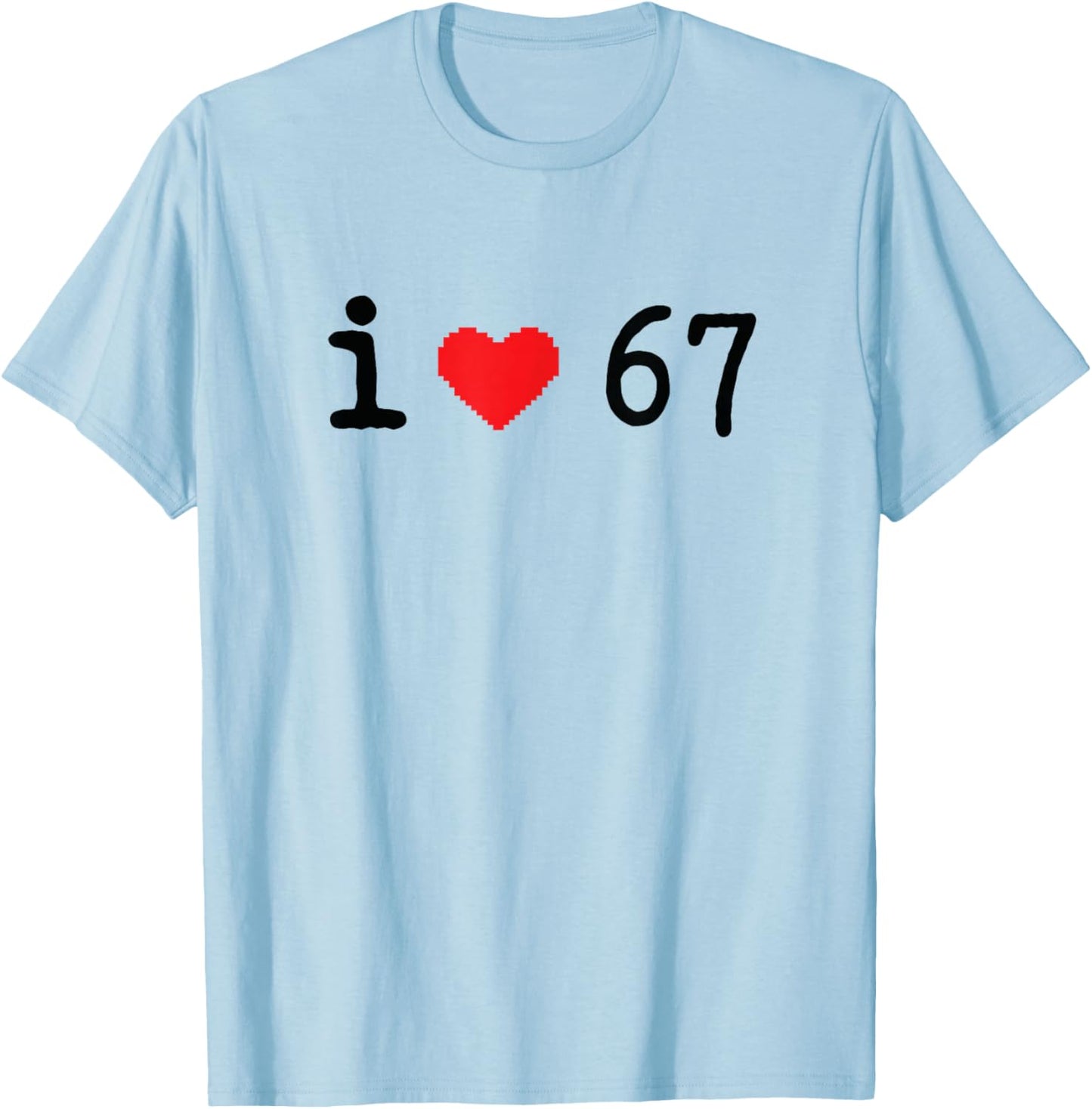 I Love Six Seven Funny Trendy Meme Red Heart T-Shirt - T-Shirt | Light Blue