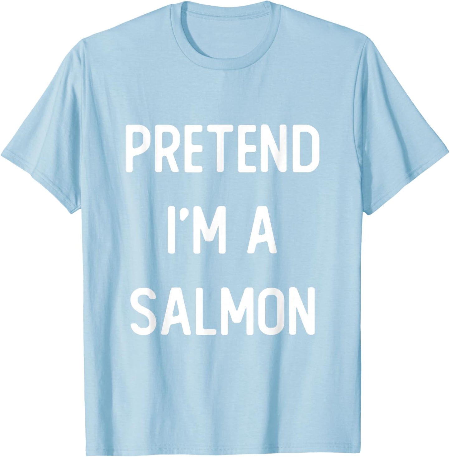 Pretend I'm A Salmon Costume Party Funny Halloween T-Shirt - T-Shirt | Light Blue