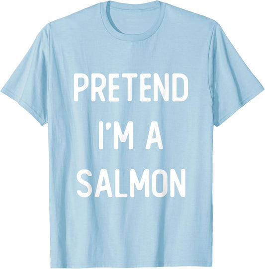 Pretend I'm A Salmon Costume Party Funny Halloween T-Shirt - T-Shirt | Light Blue