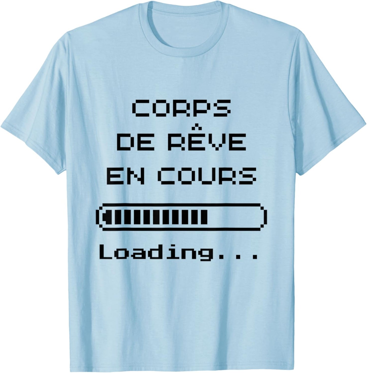 Dream Body Ongoing – Humor Geek Style Loading Pixel T-Shirt - T-Shirt | Light Blue