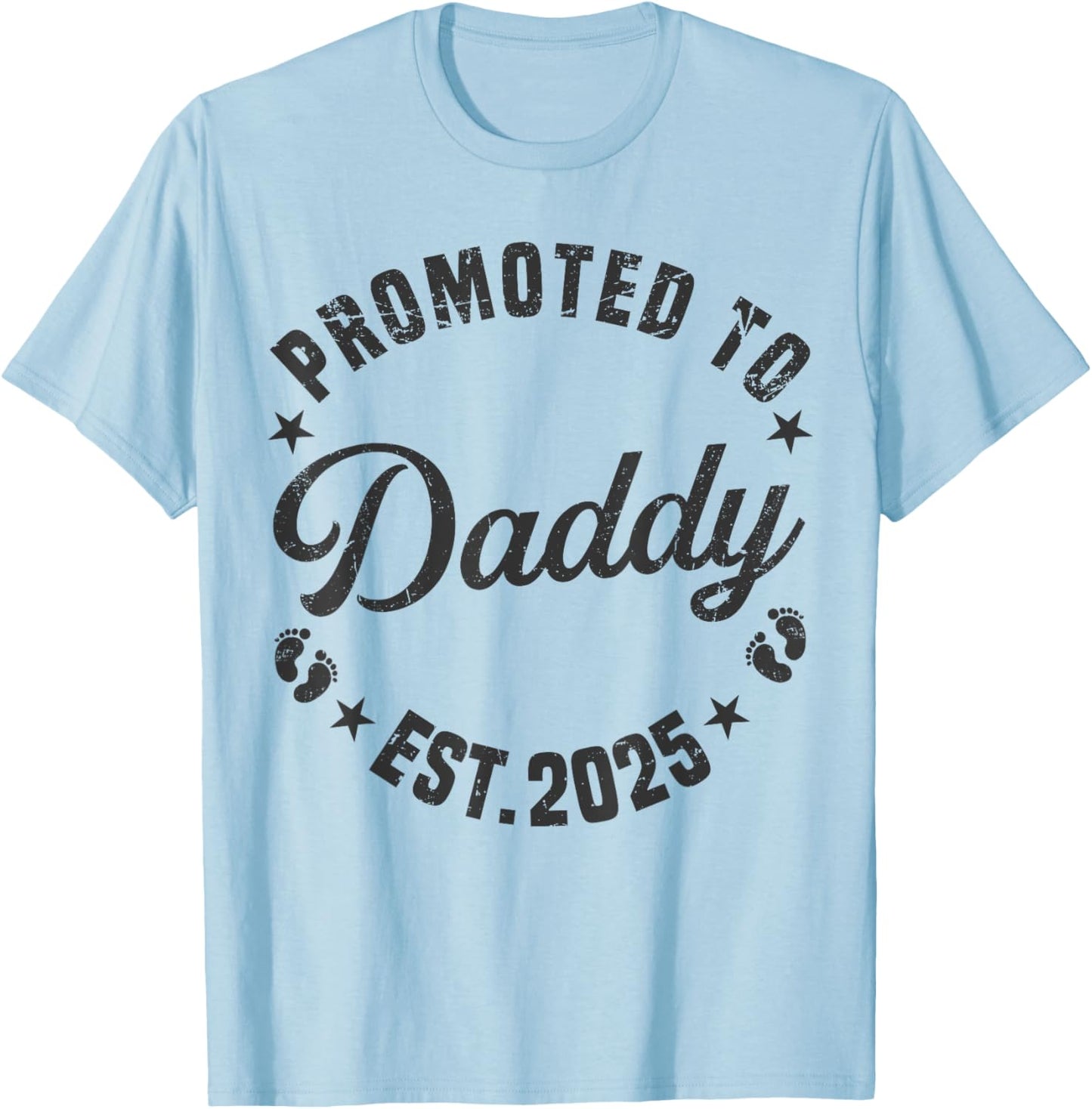 Promoted To Daddy Est 2025 Funny New Dad Soon To Be Daddy T-Shirt - T-Shirt | Light Blue