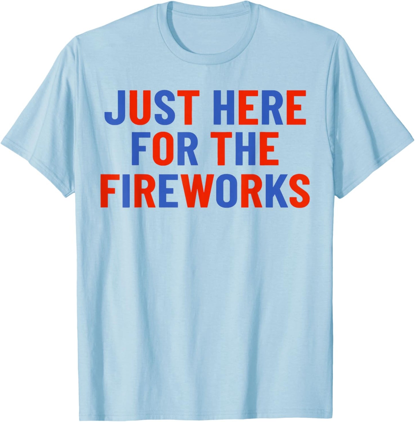 Just Here for The Fireworks Patriotic Couple T-Shirt - T-Shirt | Light Blue
