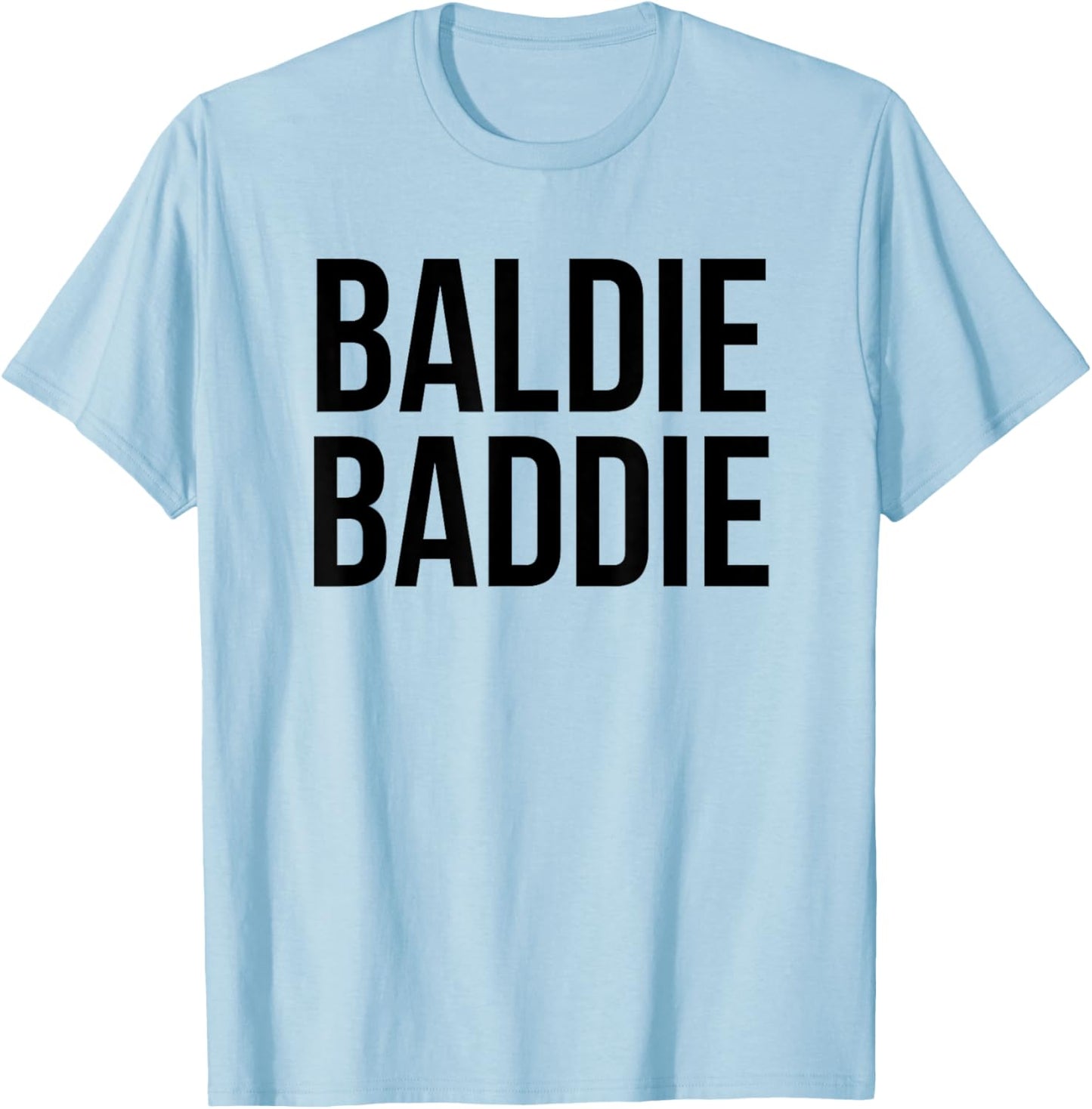 Baldie Baddie Baldy Baldheaded No Hair Baldie Bald T-Shirt - T-Shirt | Light Blue
