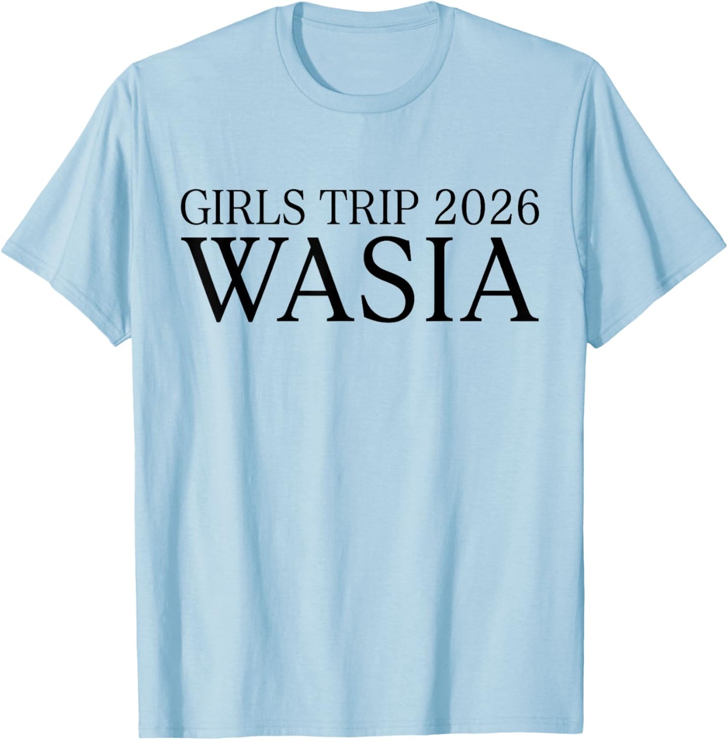Girls Trip 2025 Wasia Summer Vacation Beach T-Shirt - T-Shirt | Light Blue