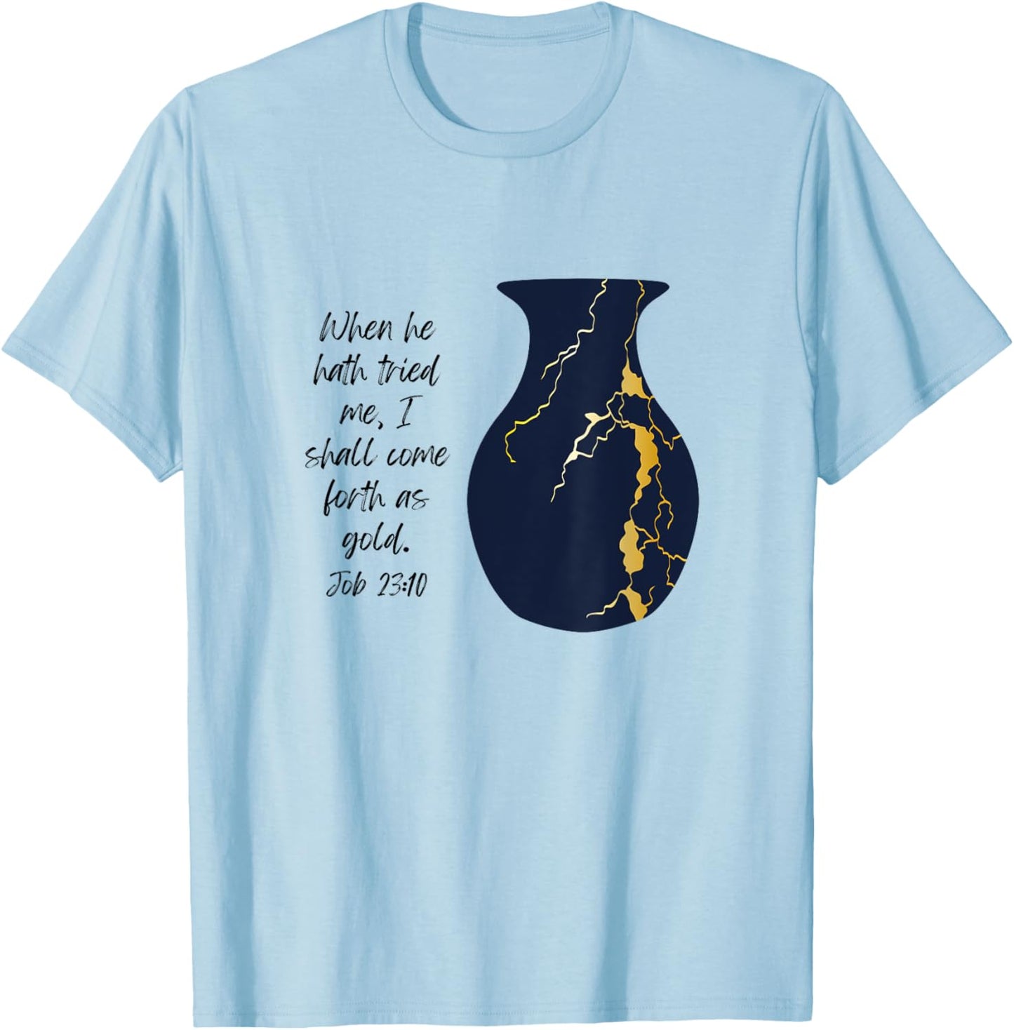 Bible Verse Jesus Christ Kintsugi Vase Gold Job Christian T-Shirt - T-Shirt | Light Blue