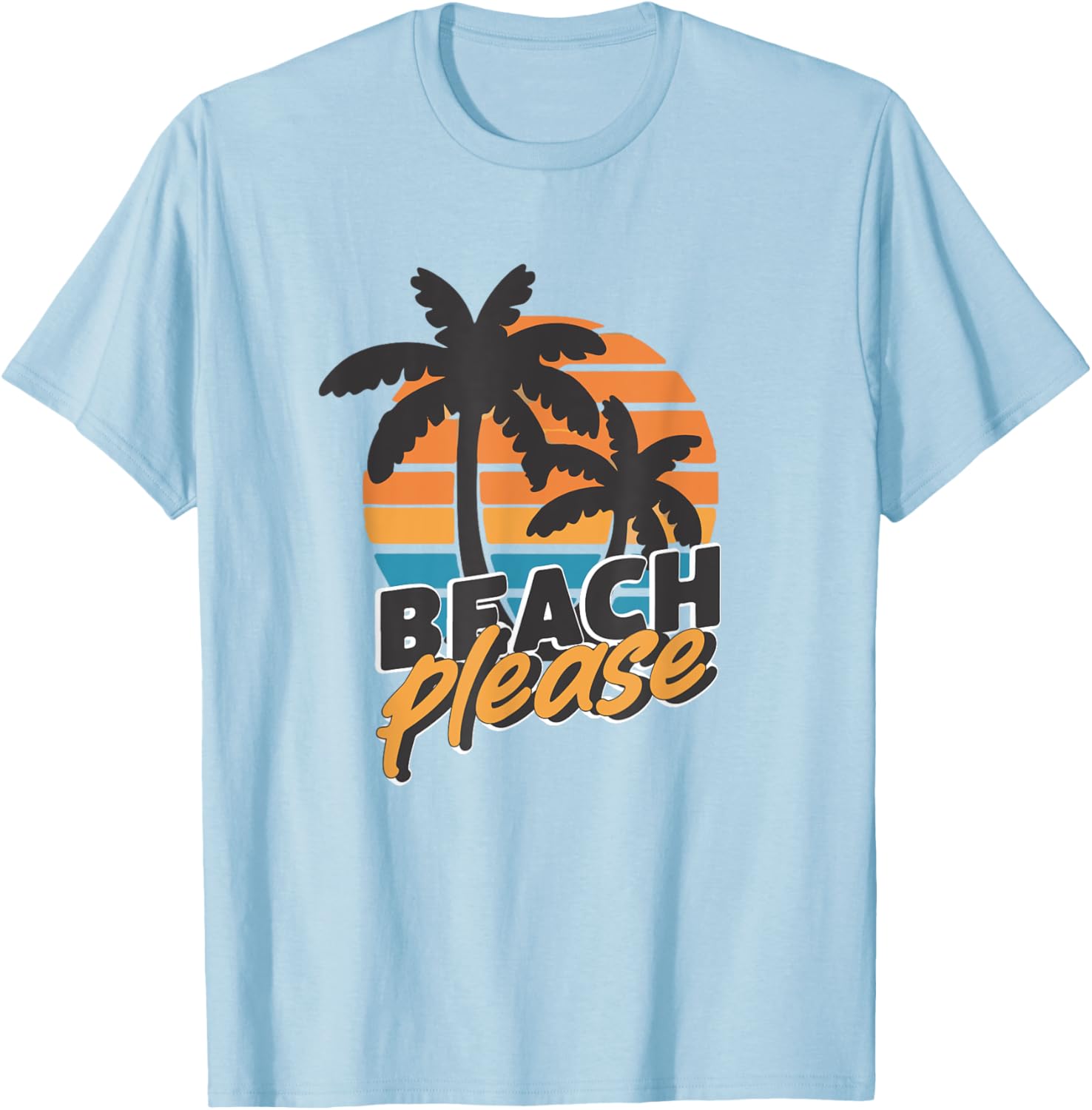Beach Please T-Shirt - T-Shirt | Light Blue