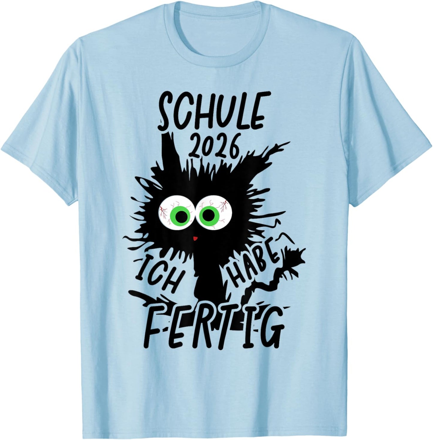 Schule 2026 Ich Habe Fertig T-Shirt - T-Shirt | Light Blue