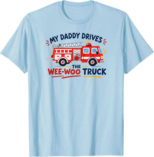 My Daddy Drives The Wee-WOO Truck Father's Day T-Shirt - T-Shirt | Light Blue