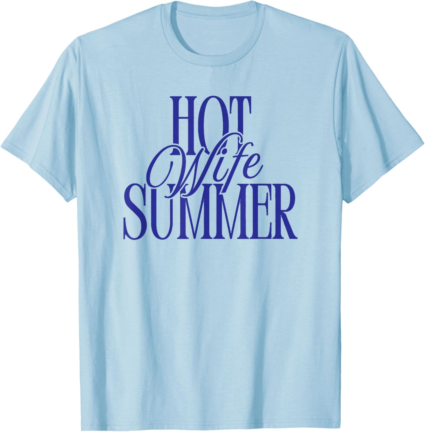 Hot Wife Summer Y2k Blue T-Shirt - T-Shirt | Light Blue