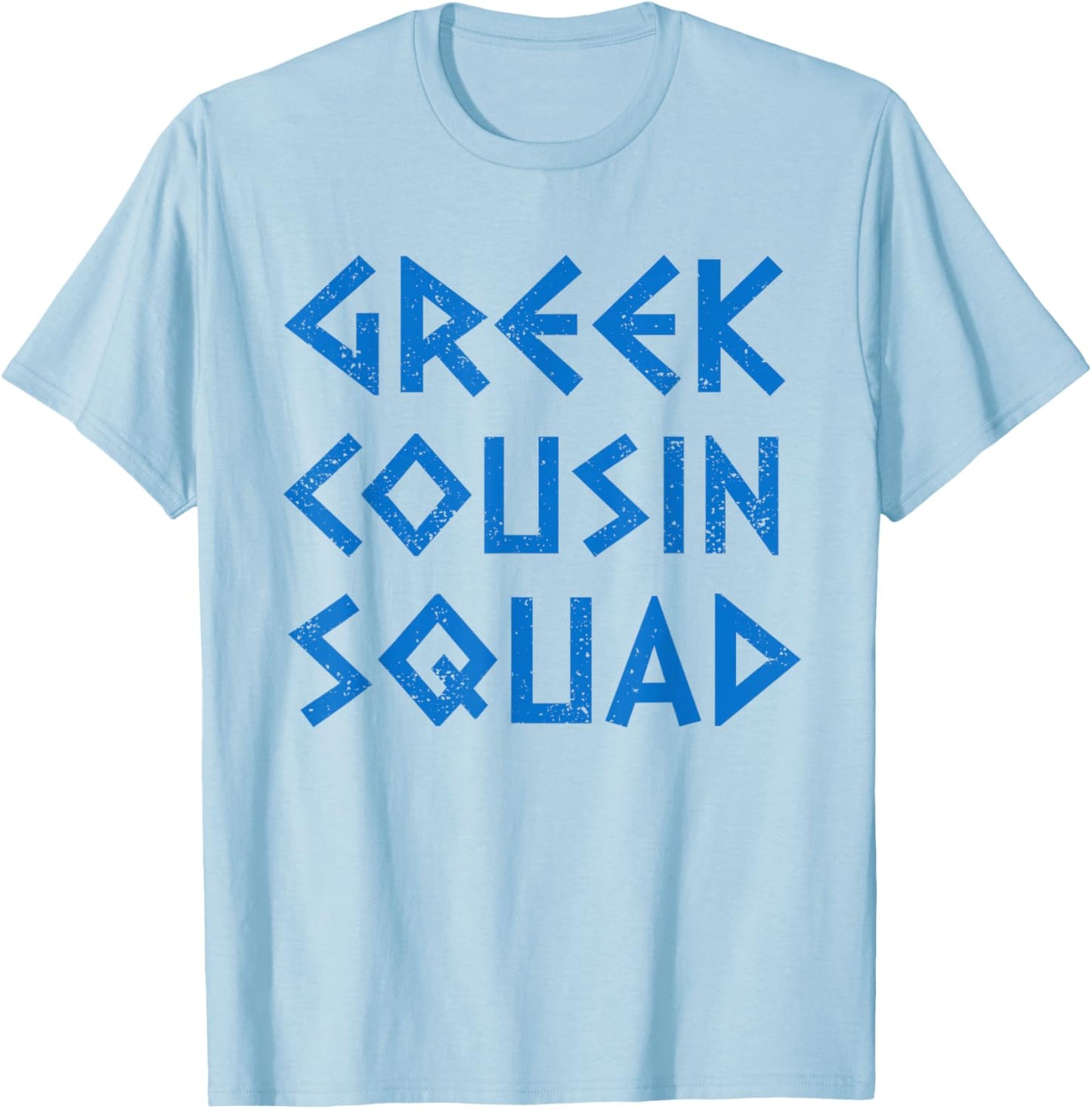 Greek Cousin Squad Funny Greek Cousins Family Matching T-Shirt - T-Shirt | Light Blue
