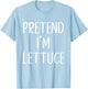 Pretend I'm Lettuce Costume Halloween Funny Easy Adult Kid T-Shirt - T-Shirt | Light Blue