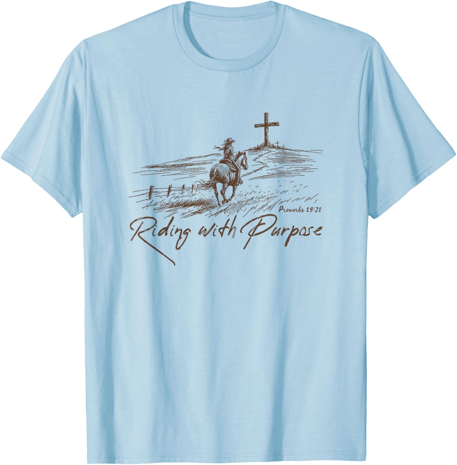 Riding With Purpose , Proverbs 19:21 Christian Country T-Shirt - T-Shirt | Light Blue