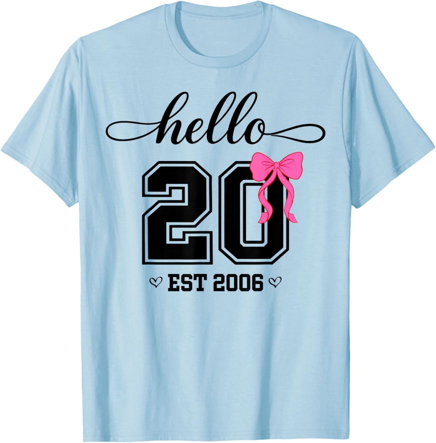 Hello Twenty Est 2006 Coquette Bow 20th Birthday Girl T-Shirt - T-Shirt | Light Blue