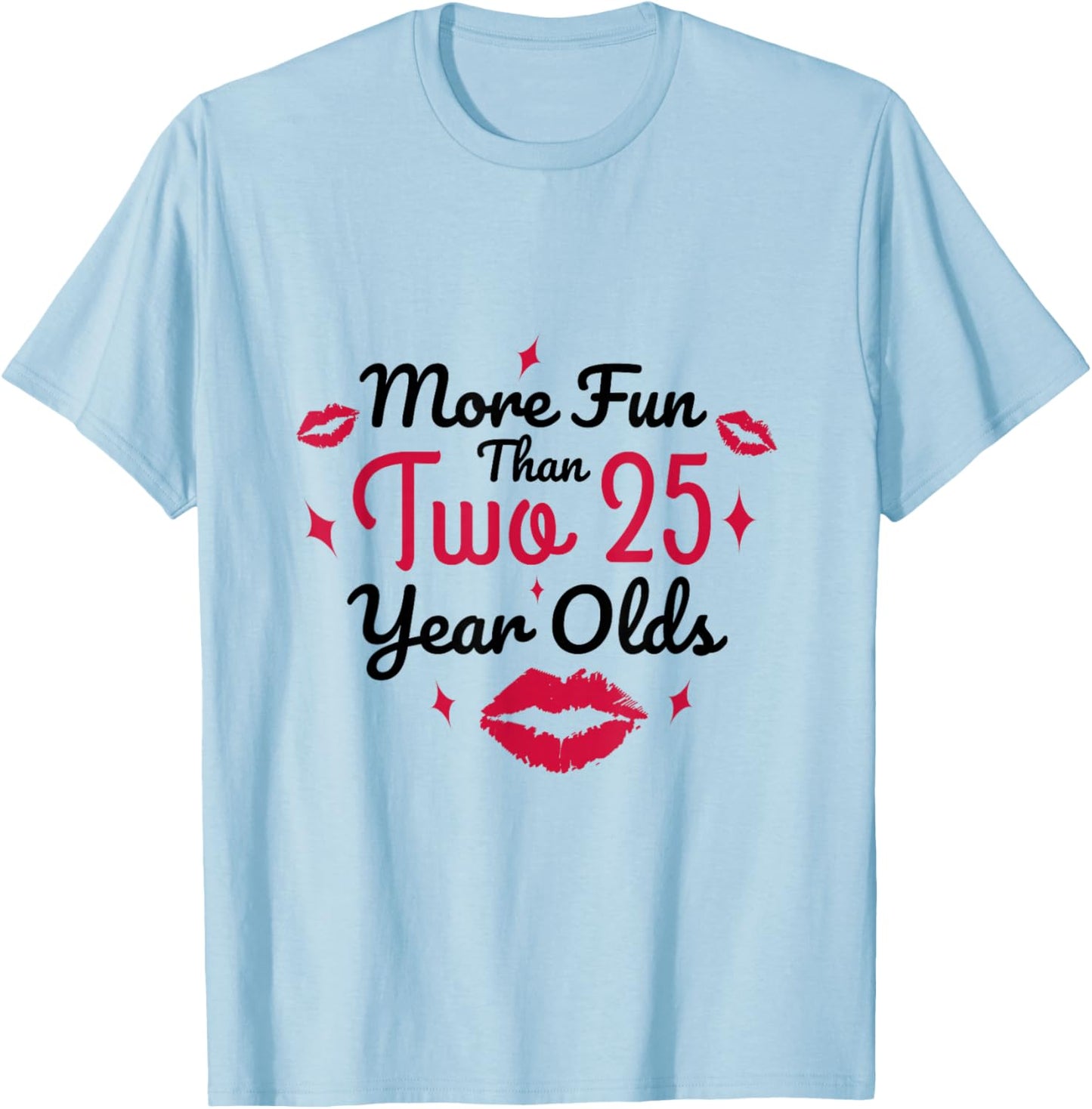 More fun than two 25 year olds 50 birthday T-Shirt - T-Shirt | Light Blue