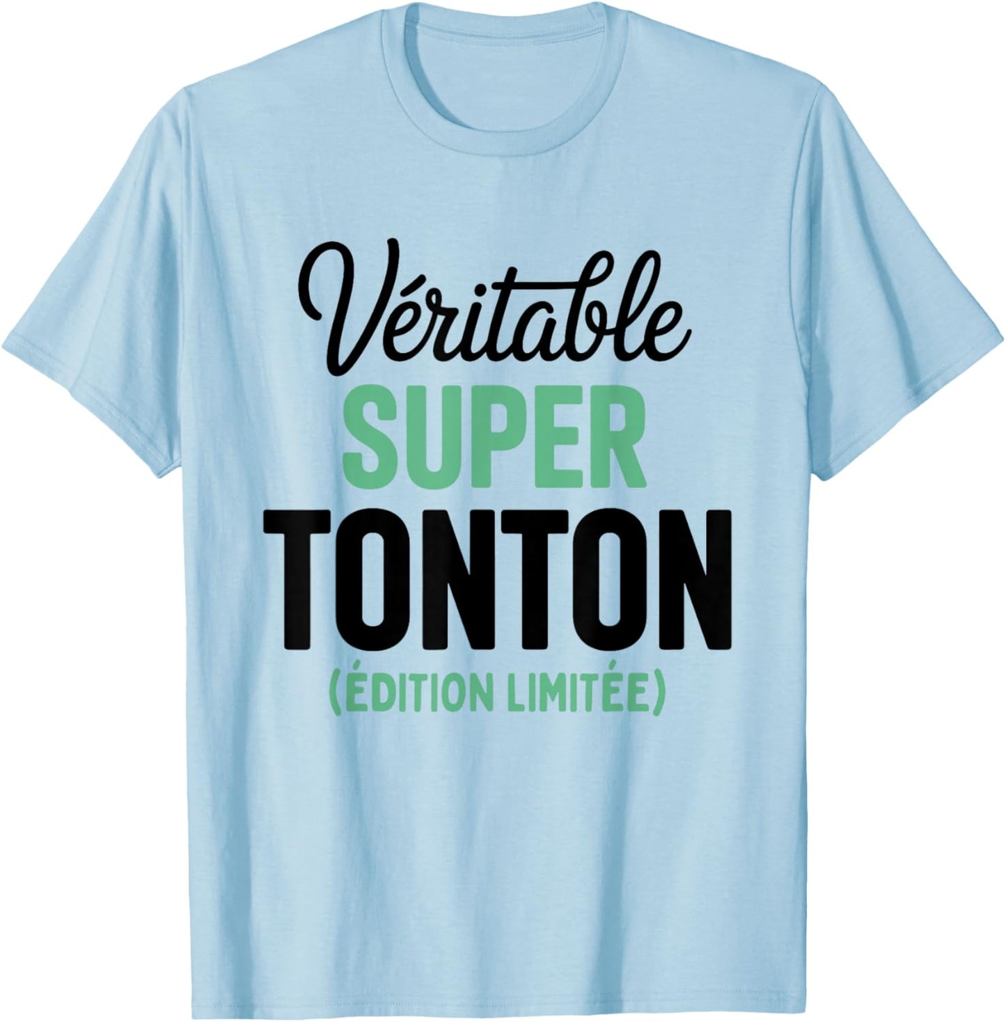 Genuine Super Tonton Limited Edition Uncle Godfather Funny T-Shirt - T-Shirt | Light Blue
