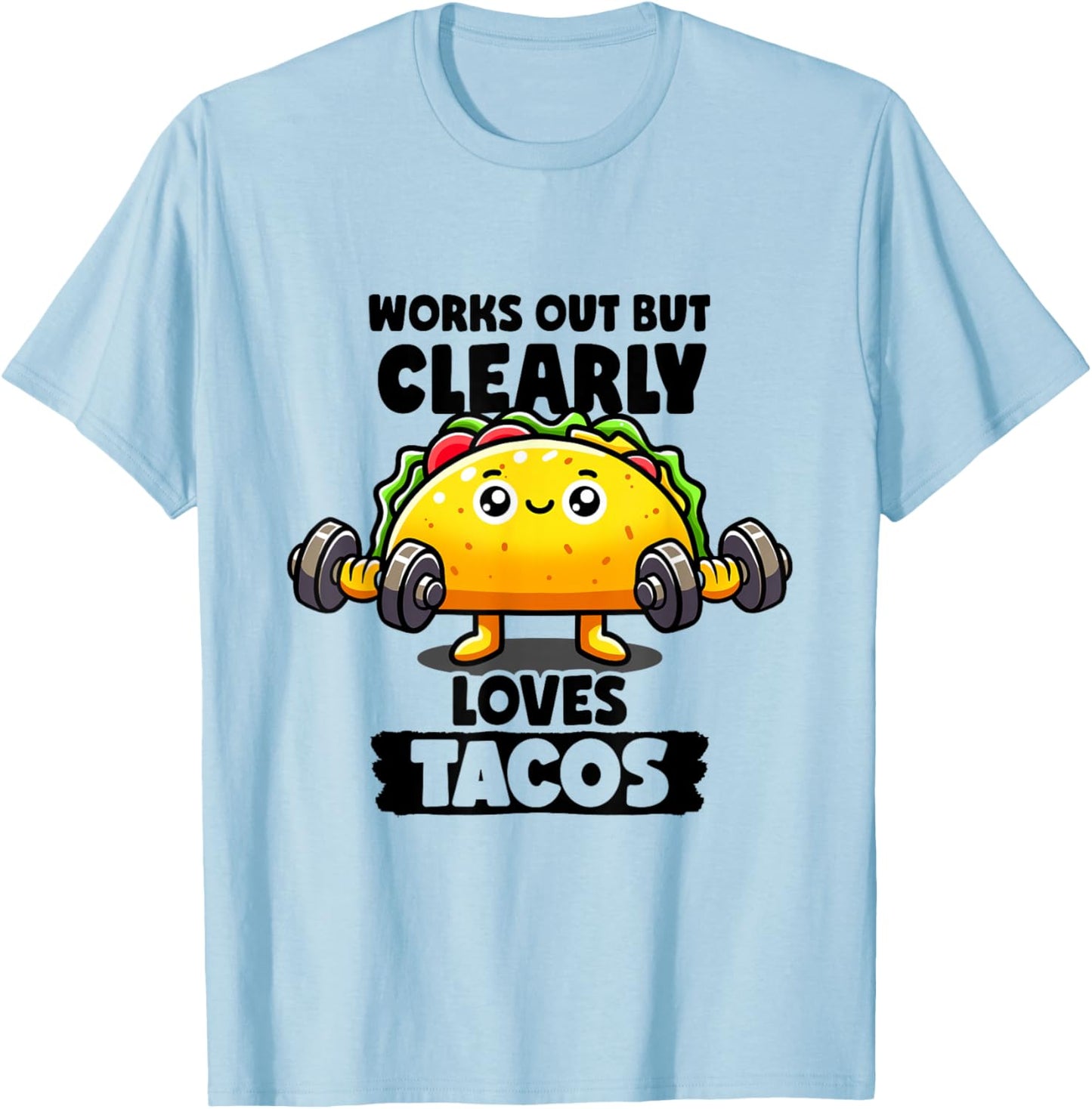 Works Out But Clearly Loves Tacos Gym Taco Tuesday Tacos T-Shirt - T-Shirt | Light Blue