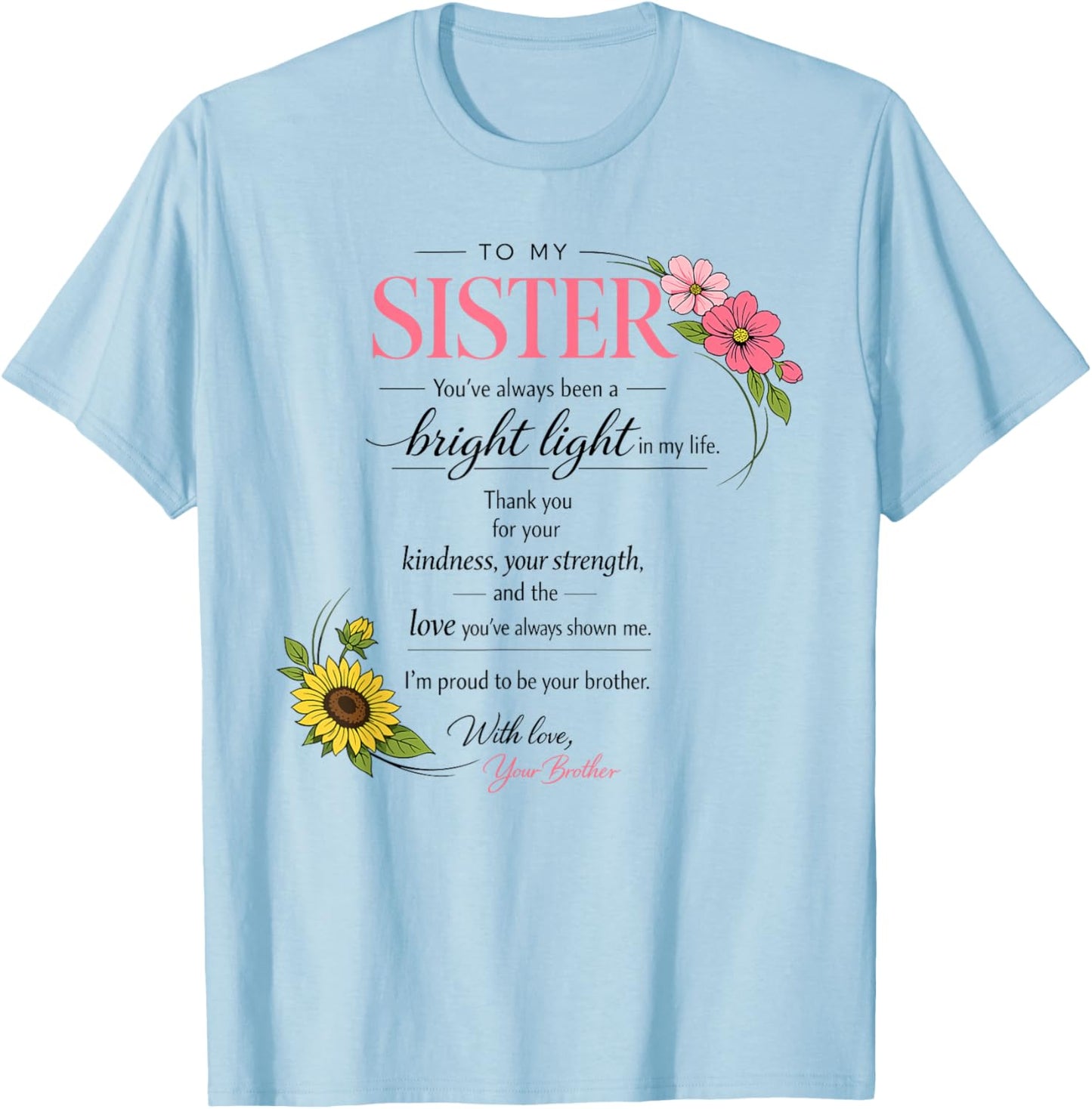to My Sister from Brother Emotional Gifts Mothers Day Bday T-Shirt - T-Shirt | Light Blue