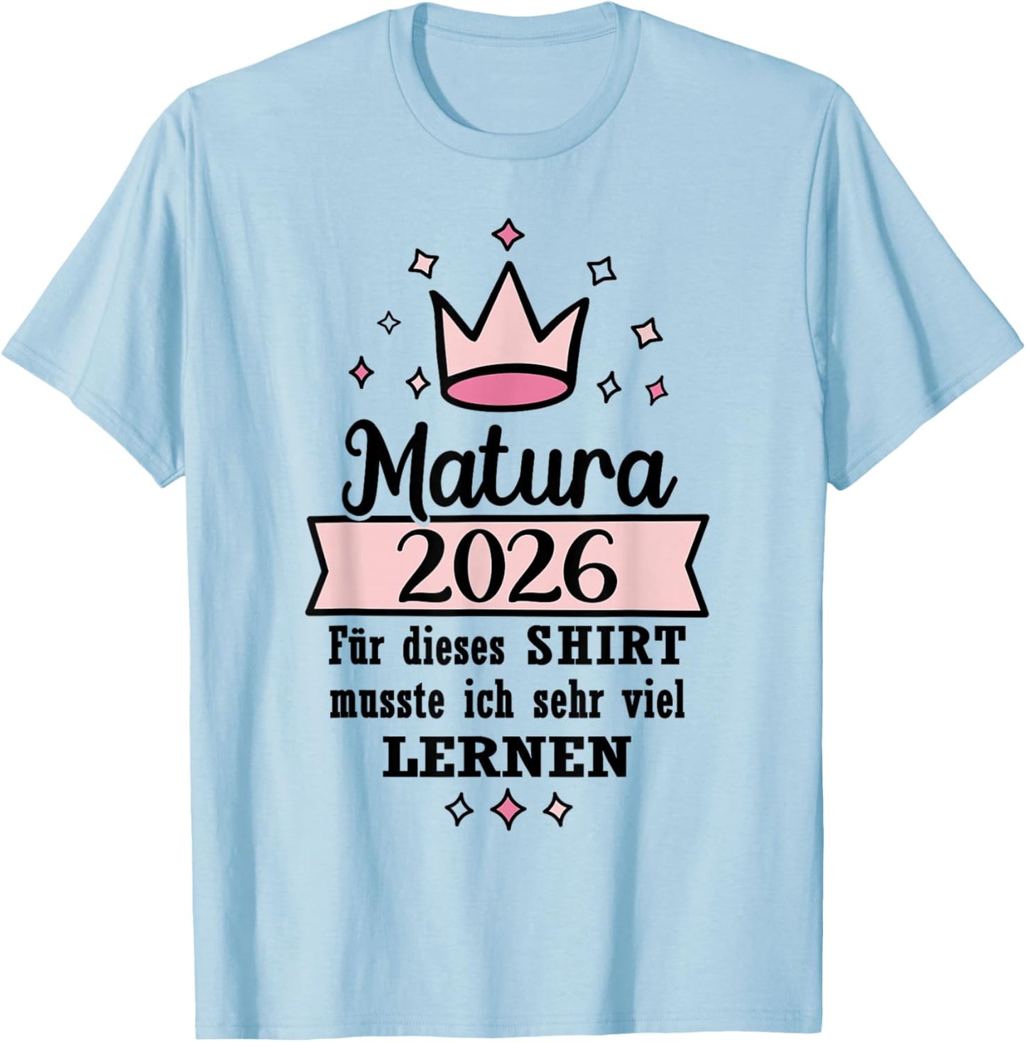 Matura Geschafft 2026 Krone Maturaabschluss T-Shirt - T-Shirt | Light Blue