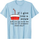 If I Give You A Straw Suck The Fun Out Someone Else's Day T-Shirt - T-Shirt | Light Blue
