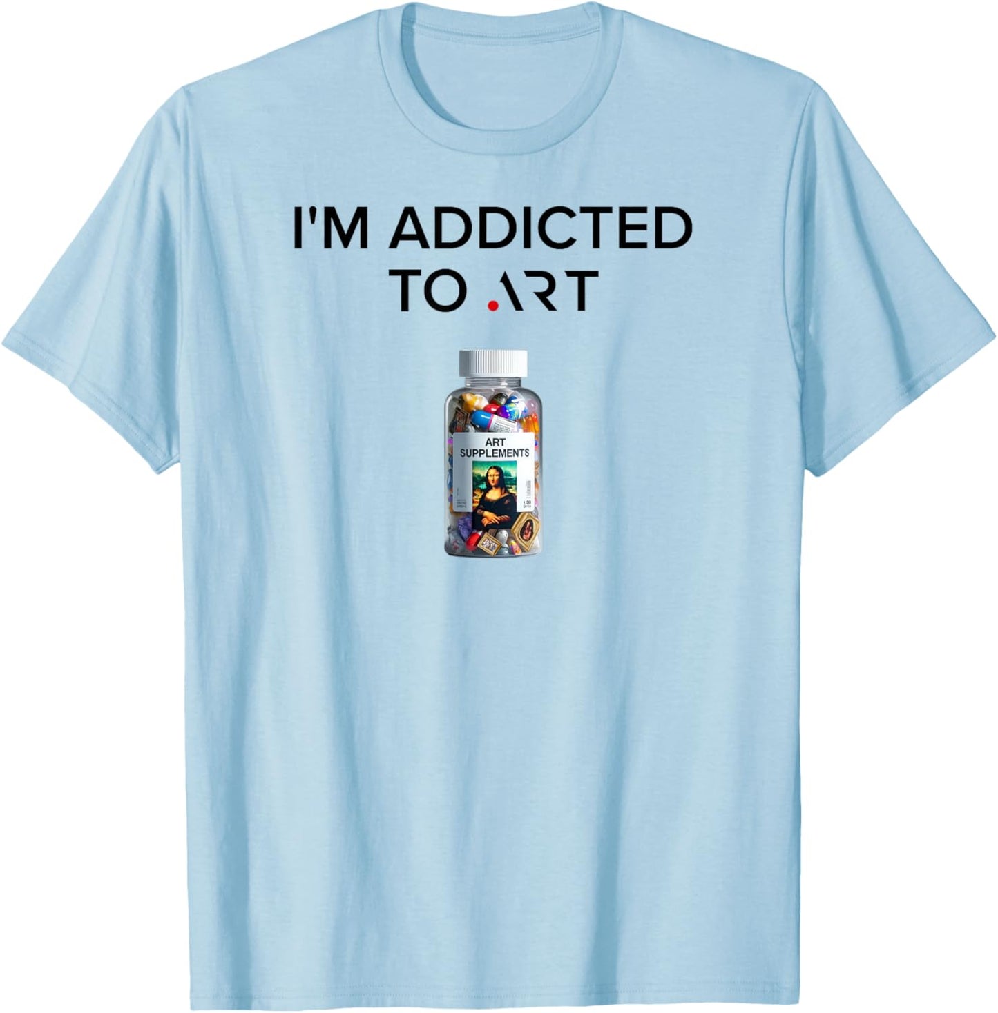 Can't Live Without Art T-Shirt - T-Shirt | Light Blue