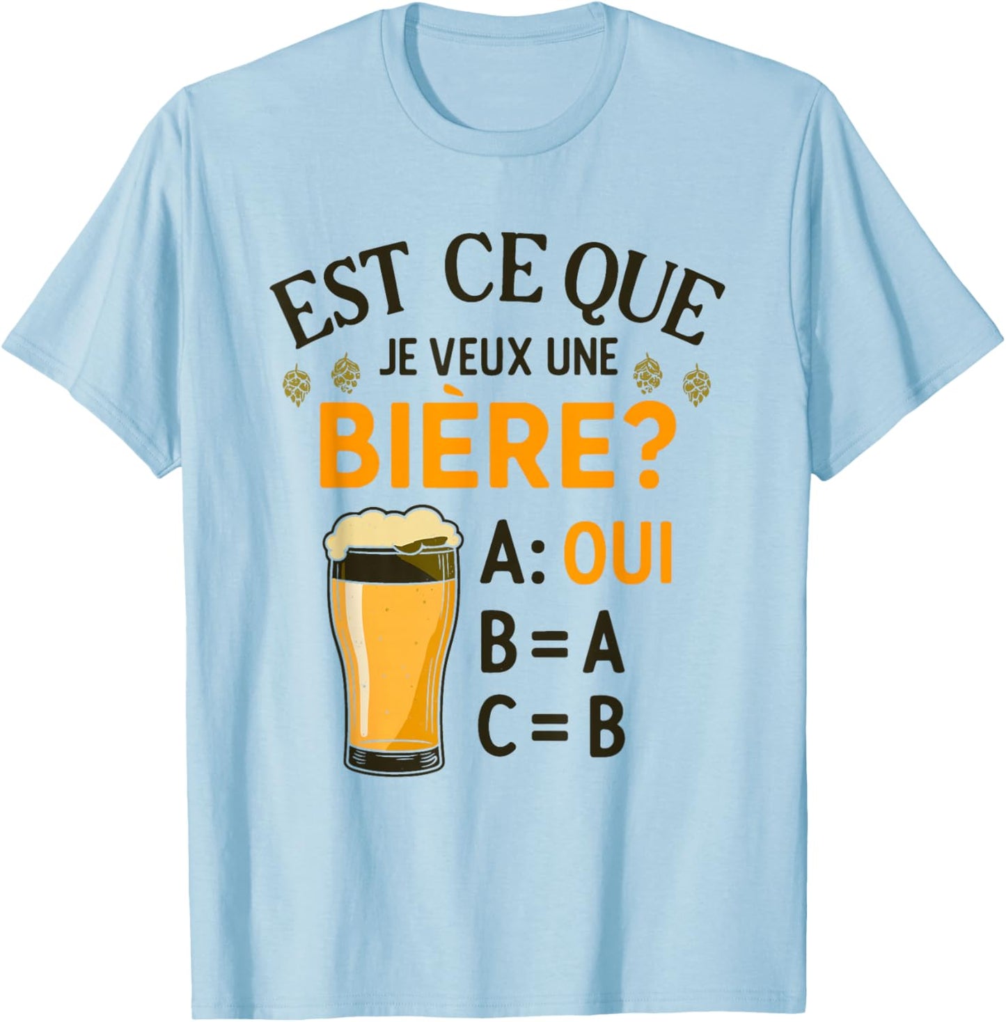 Joke Beauf Alcohol Does I Want A Beer? T-Shirt - T-Shirt | Light Blue