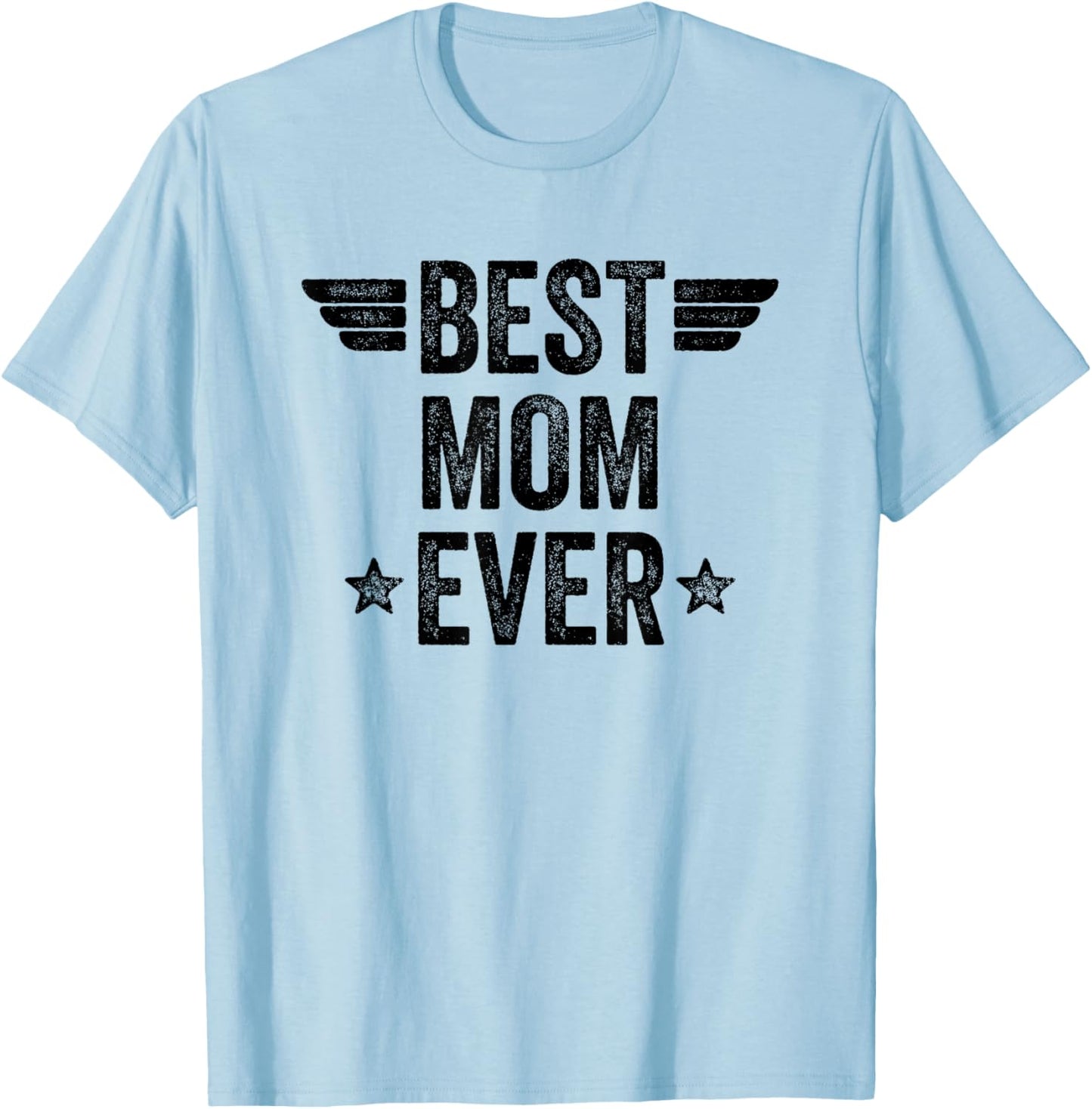 Best Mom Ever T-Shirt - T-Shirt | Light Blue