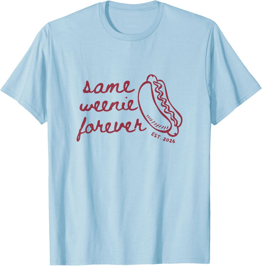 Same Weenie Forever Bachelorette Party Newly Married Couple T-Shirt - T-Shirt | Light Blue