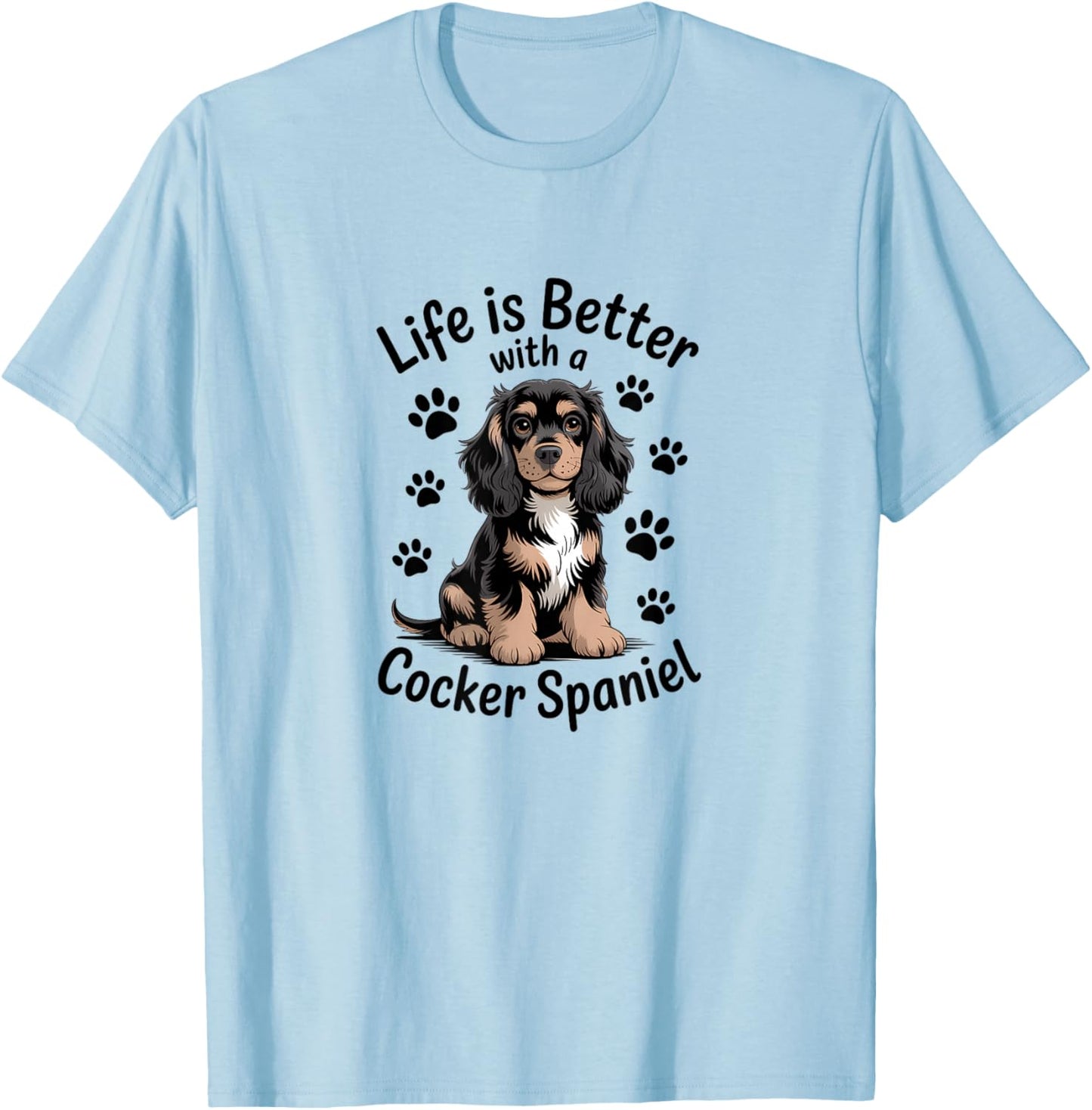 Life is Better with A Cocker Spaniel, Black and Tan Dog T-Shirt - T-Shirt | Light Blue