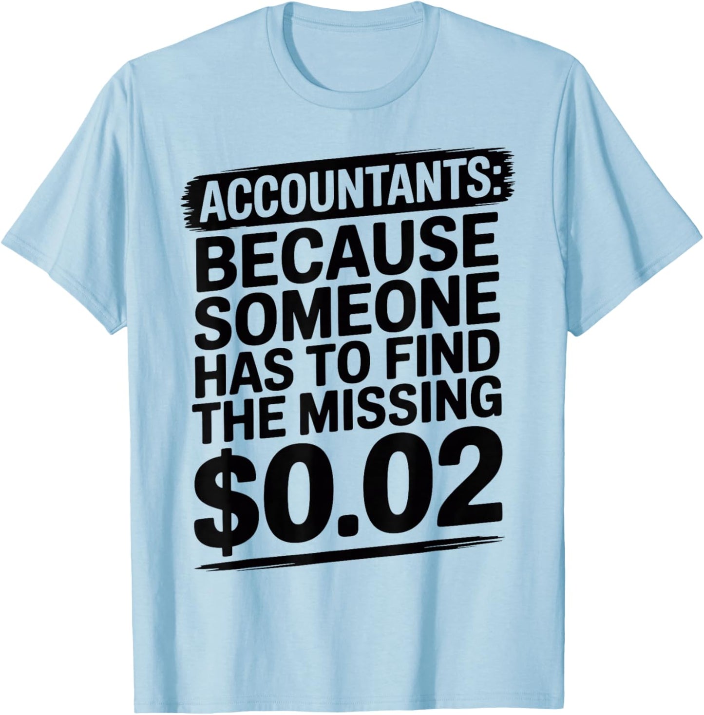 Accounting Funny Accountant T-Shirt - T-Shirt | Light Blue