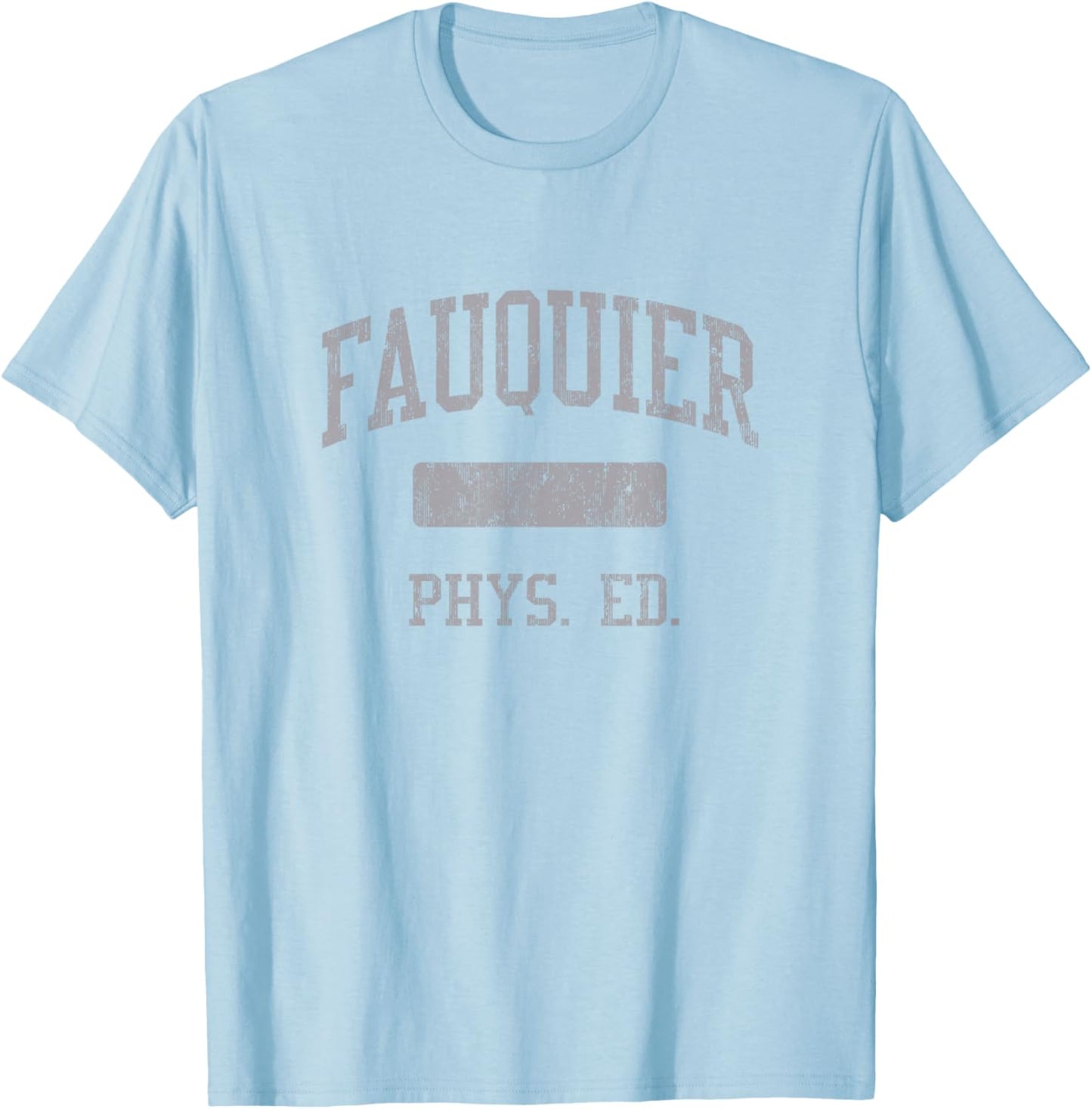 Fauquier High School HS Warrenton VA PHYS Ed T-Shirt - T-Shirt | Light Blue