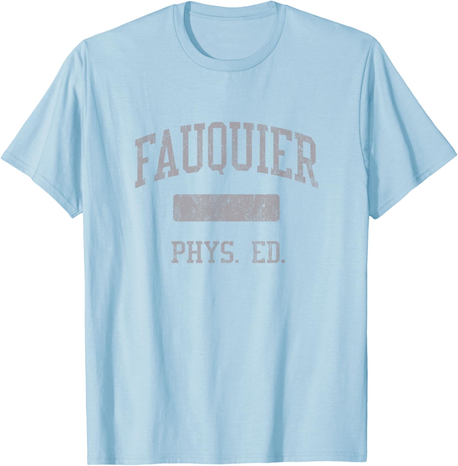 Fauquier High School HS Warrenton VA PHYS Ed T-Shirt - T-Shirt | Light Blue