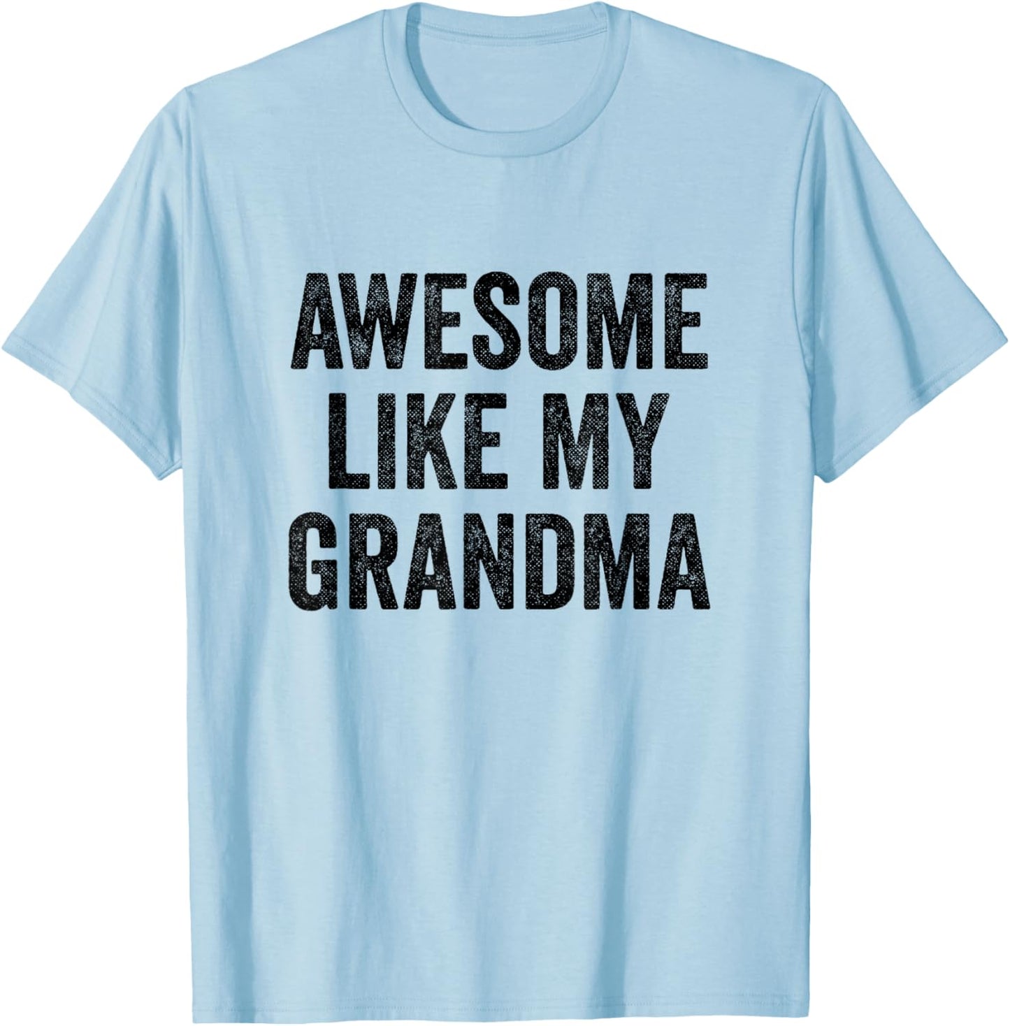 Awesome Like My Grandma - Funny Grandson Granddaughter T-Shirt - T-Shirt | Light Blue