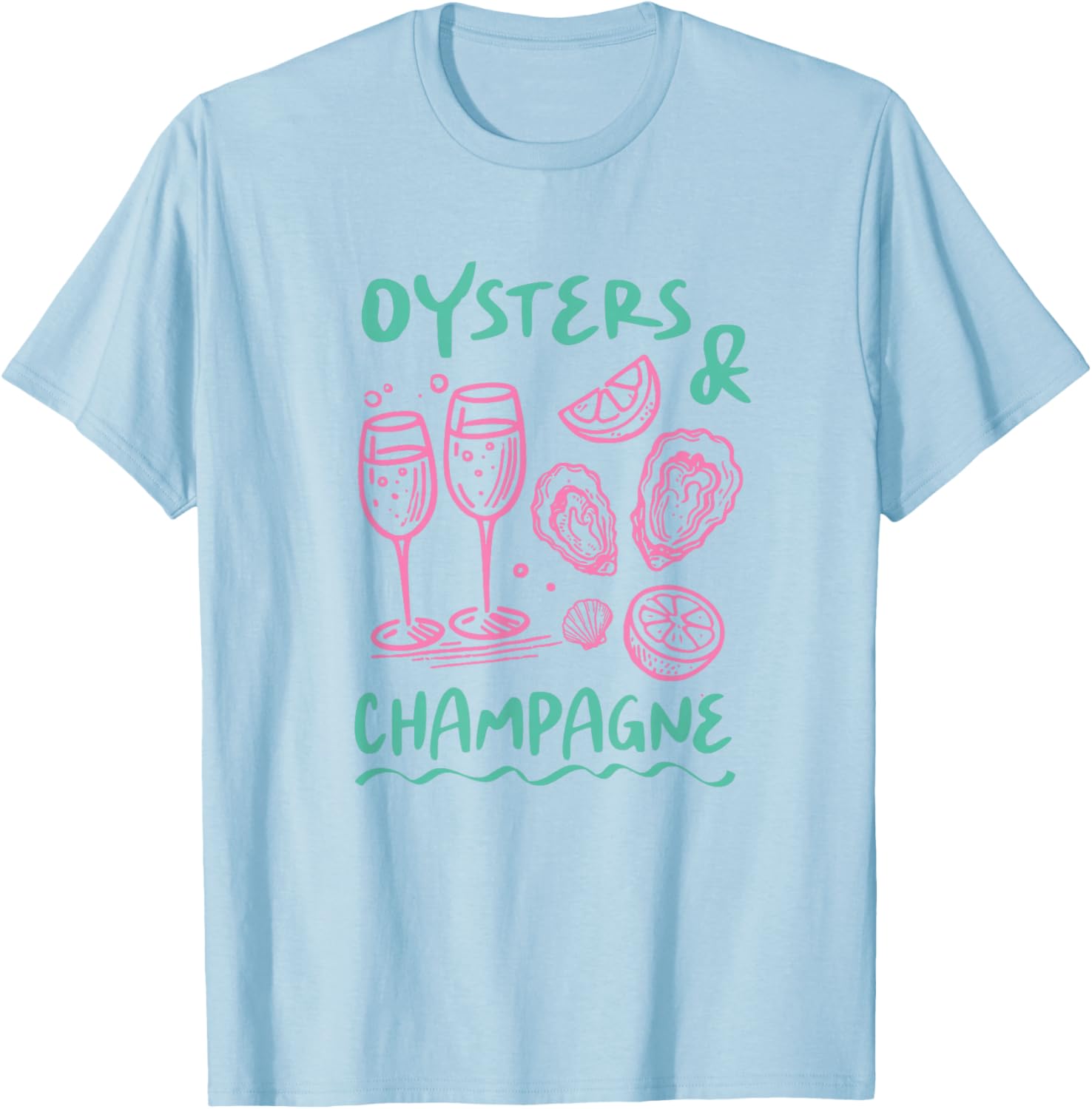 Oysters and Champagne Shirt Funny Seafood Party Beach Summer T-Shirt - T-Shirt | Light Blue