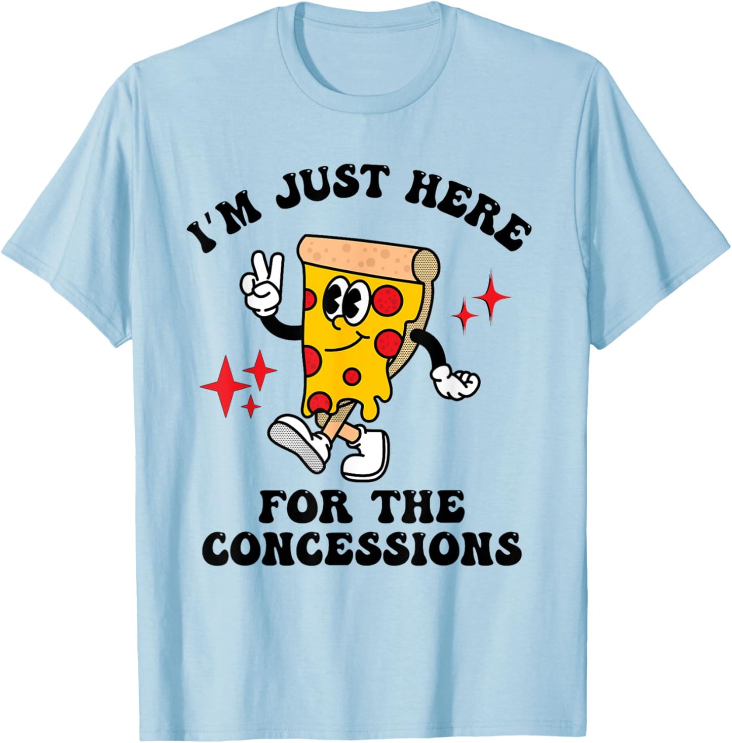 I'm Just Here For The Concessions Stand Funny Pizza Mascot T-Shirt - T-Shirt | Light Blue