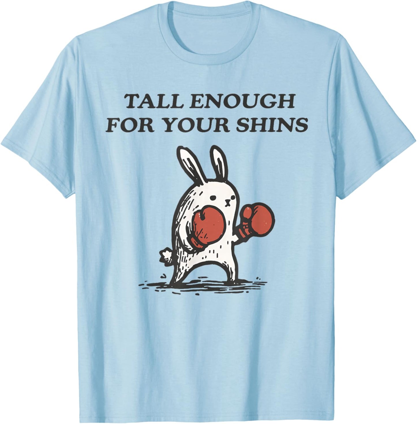 Tall Enough for Your Shins Cute Bunny Rabbit T-Shirt - T-Shirt | Light Blue