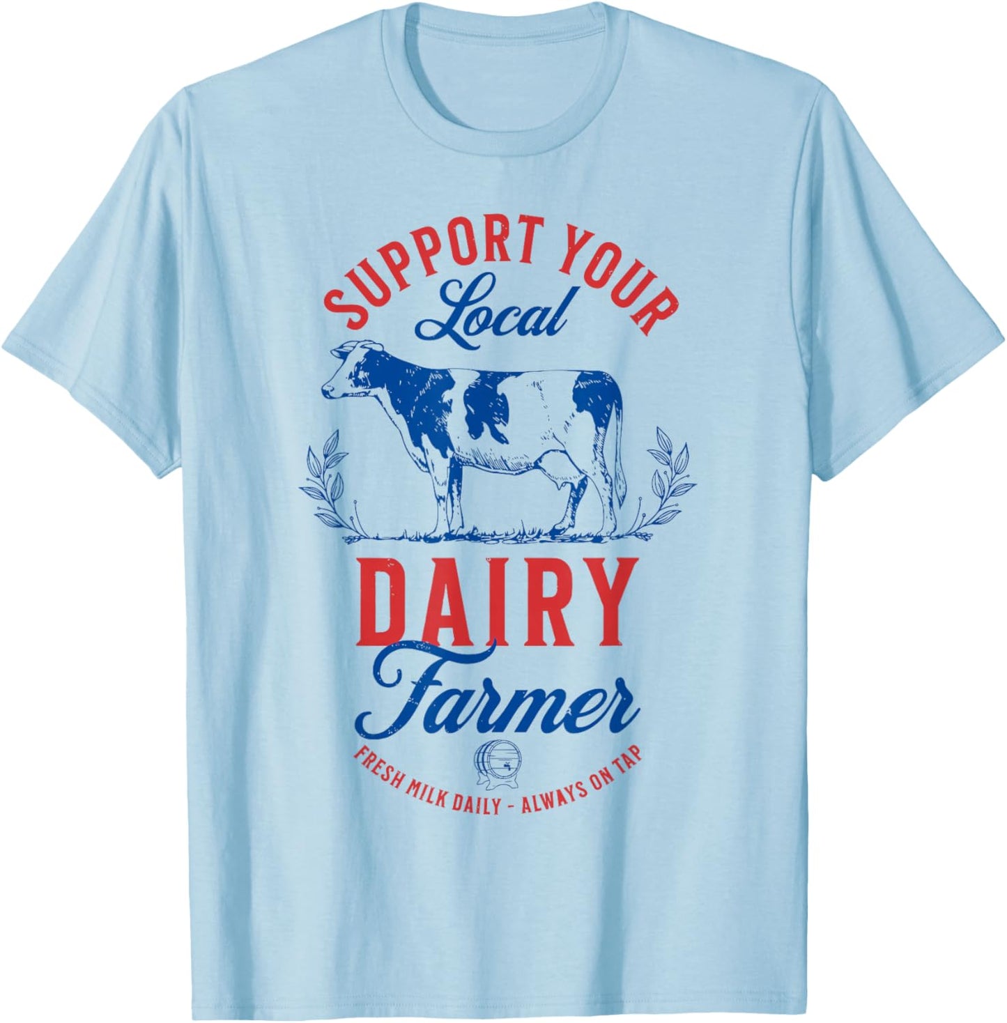 Support Your Local Retro Dairy Farmer Breastfeeding New Mom T-Shirt - T-Shirt | Light Blue