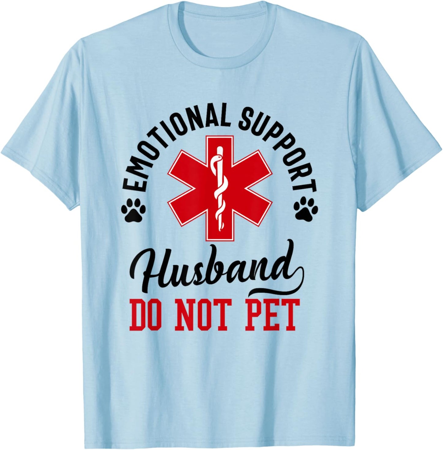 Emotional Support Husband Do Not Pet Funny Dad Husband T-Shirt - T-Shirt | Light Blue