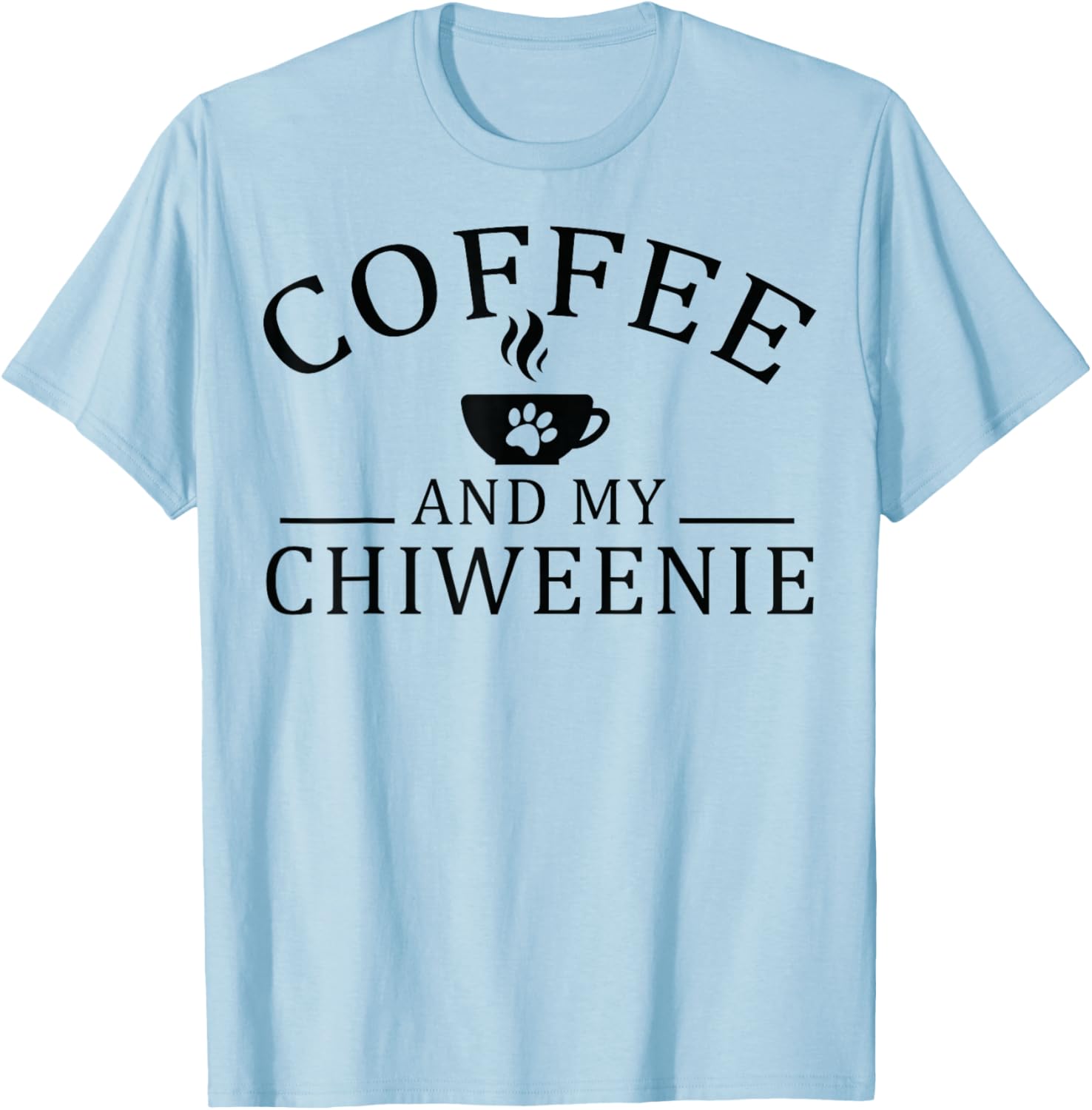 Chiweenie Dog And Coffee T-Shirt - T-Shirt | Light Blue