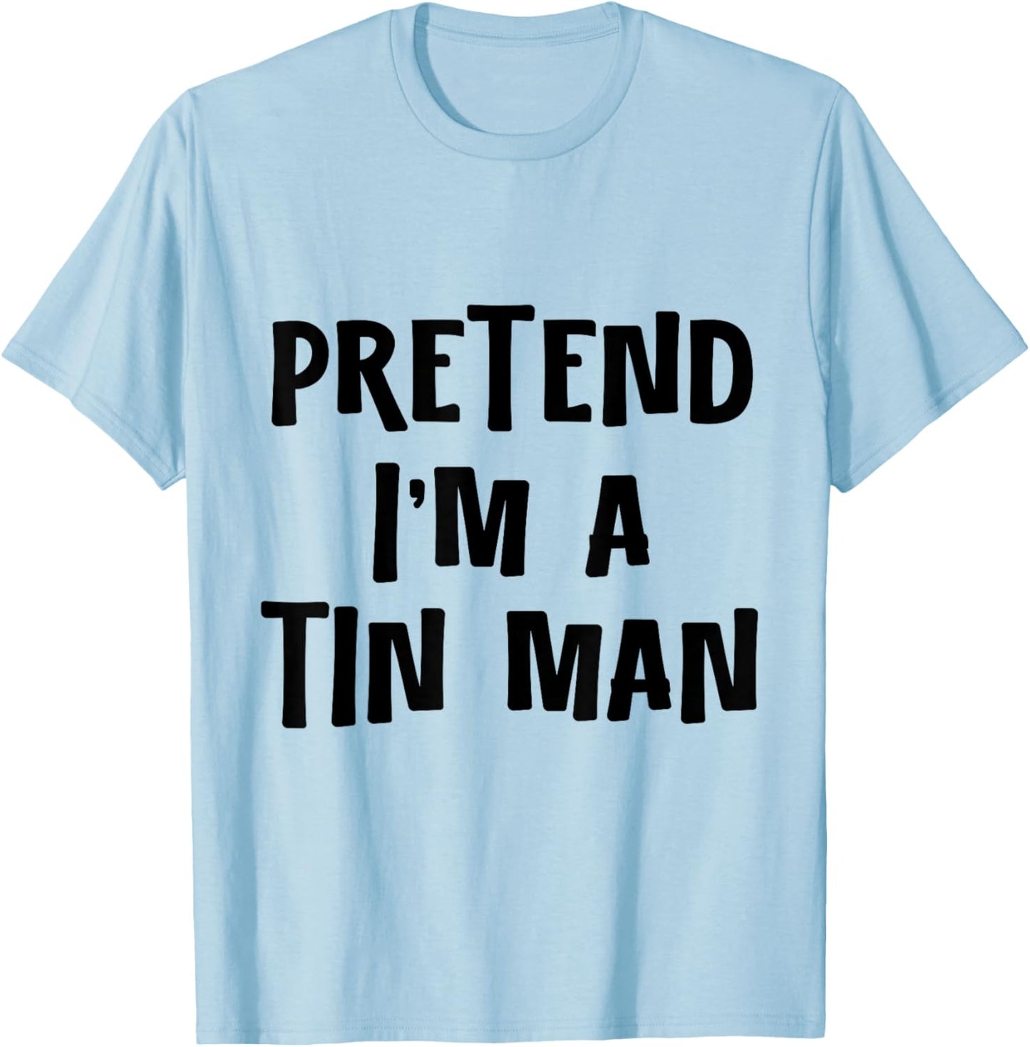 Pretend I'm a Tinman DIY Halloween Costume Retro Tin Man Oz T-Shirt - T-Shirt | Light Blue