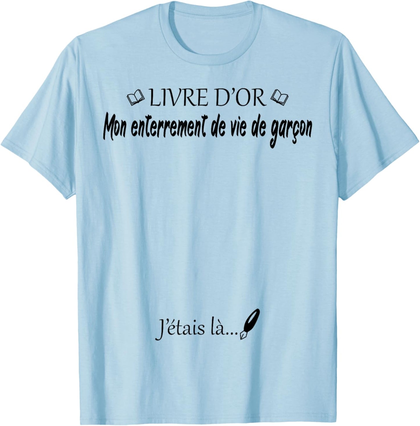 Mon Enterrement de Vie de garçon EVG Livre d'or Humour T-Shirt - T-Shirt | Light Blue