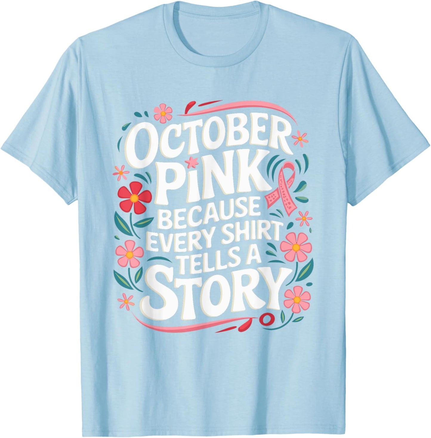 Pink October Tells A Story Support Breast Cancer Awareness T-Shirt - T-Shirt | Light Blue