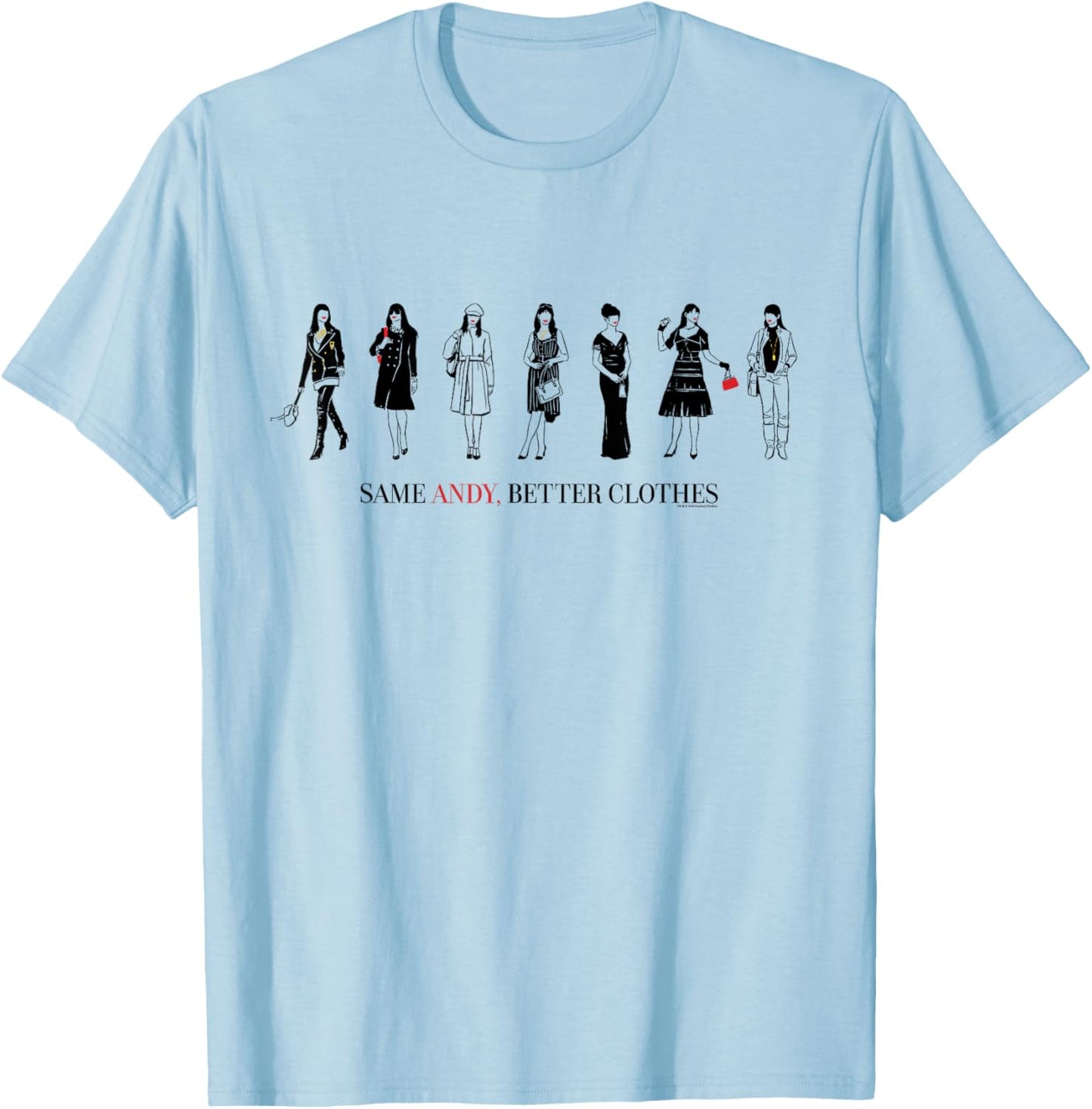 The Devil Wears Prada Andy Sachs Same Andy, Better Clothes T-Shirt - T-Shirt | Light Blue