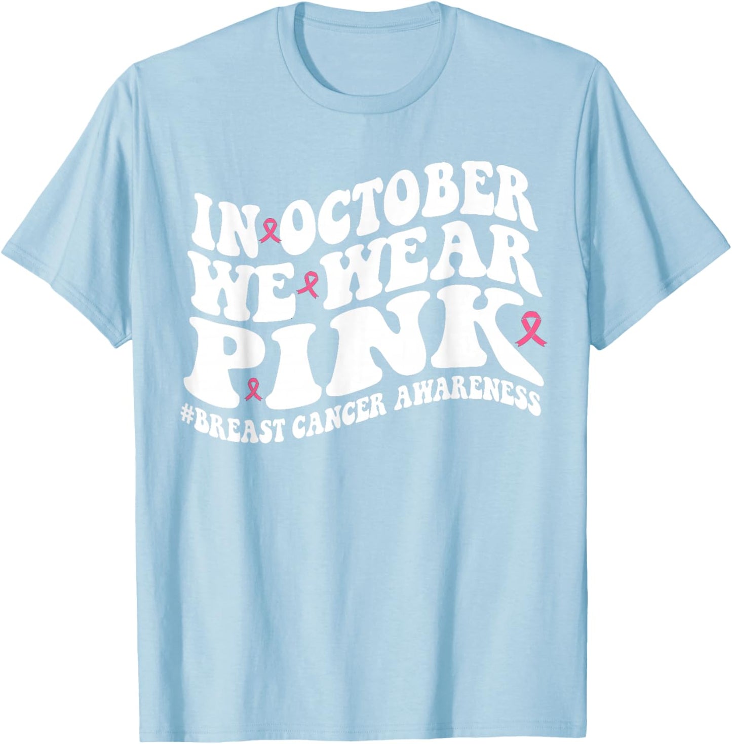 In October We Wear Pink Groovy Breast Cancer Awareness Month T-Shirt - T-Shirt | Light Blue