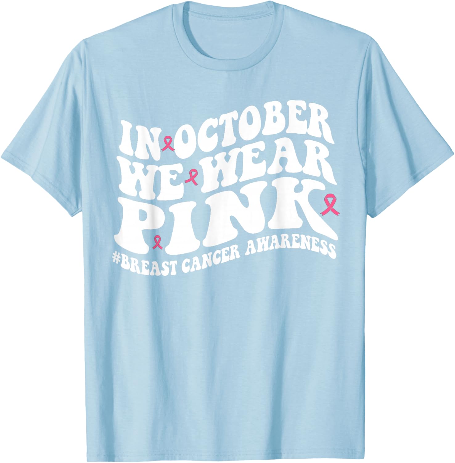 In October We Wear Pink Groovy Breast Cancer Awareness Month T-Shirt - T-Shirt | Light Blue