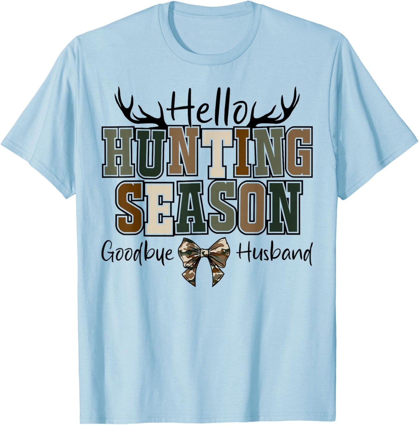 Hello Hunting Season Goodbye Husband Retro Hunter Wife Women T-Shirt - T-Shirt | Light Blue