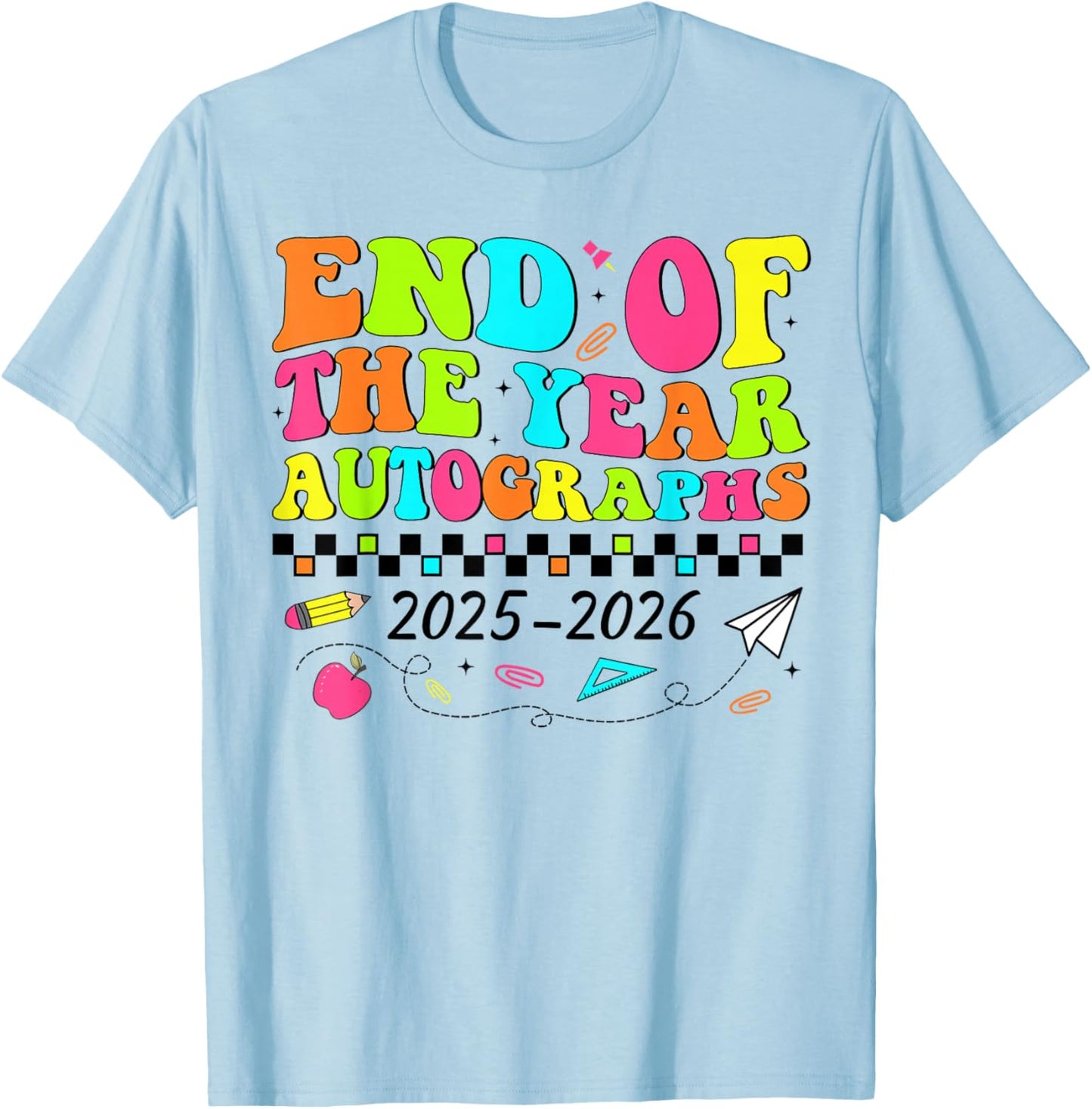 End Of The Year Autographs 2025-2026 Last Day of School T-Shirt - T-Shirt | Light Blue