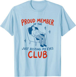 Proud Member of the Just Resting My Eyes Club Father's Day T-Shirt - T-Shirt | Light Blue