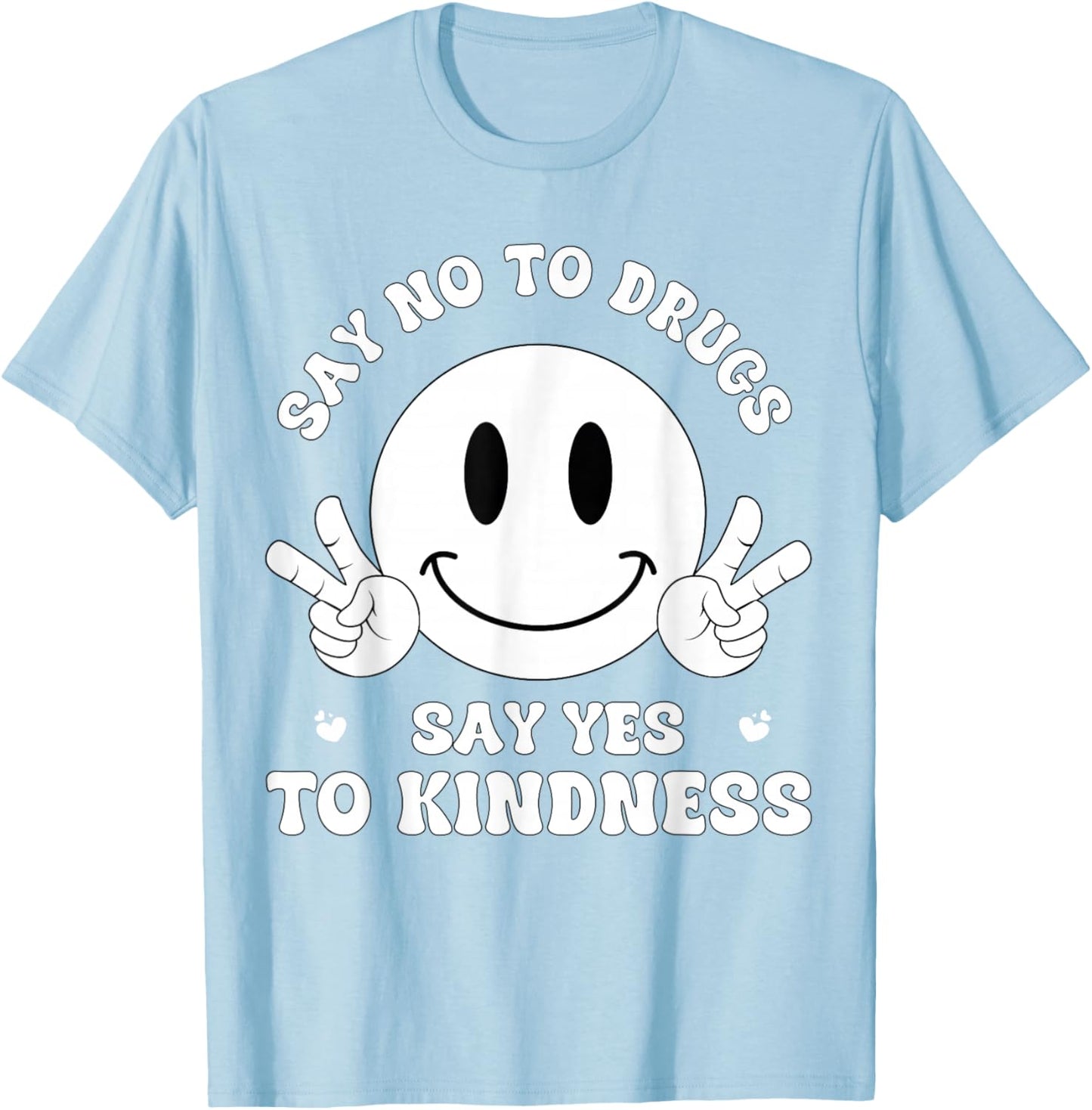 Say No to Drug Say Yes to Kindness Red Ribbon Week Awarness T-Shirt - T-Shirt | Light Blue