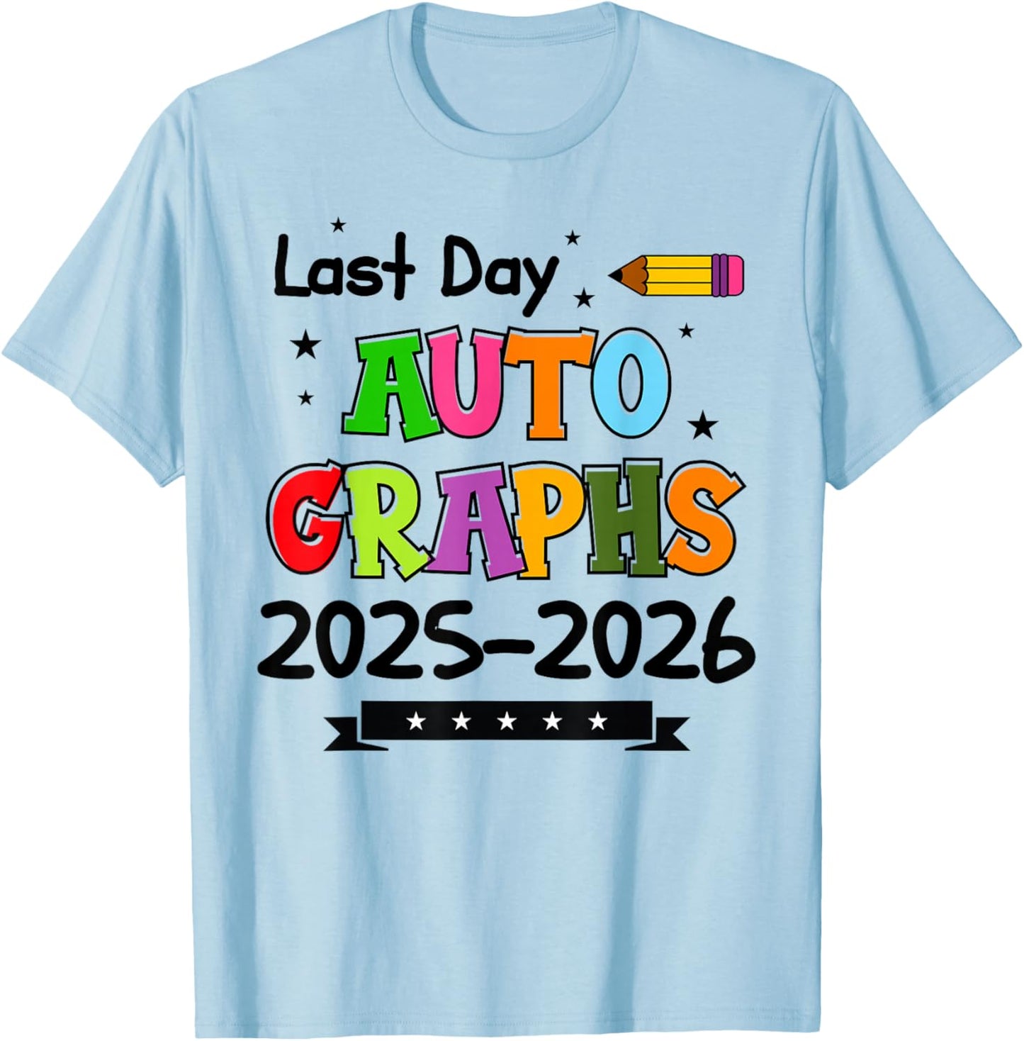 Last Day of School Autographs 2026 End of School Graduation T-Shirt - T-Shirt | Light Blue