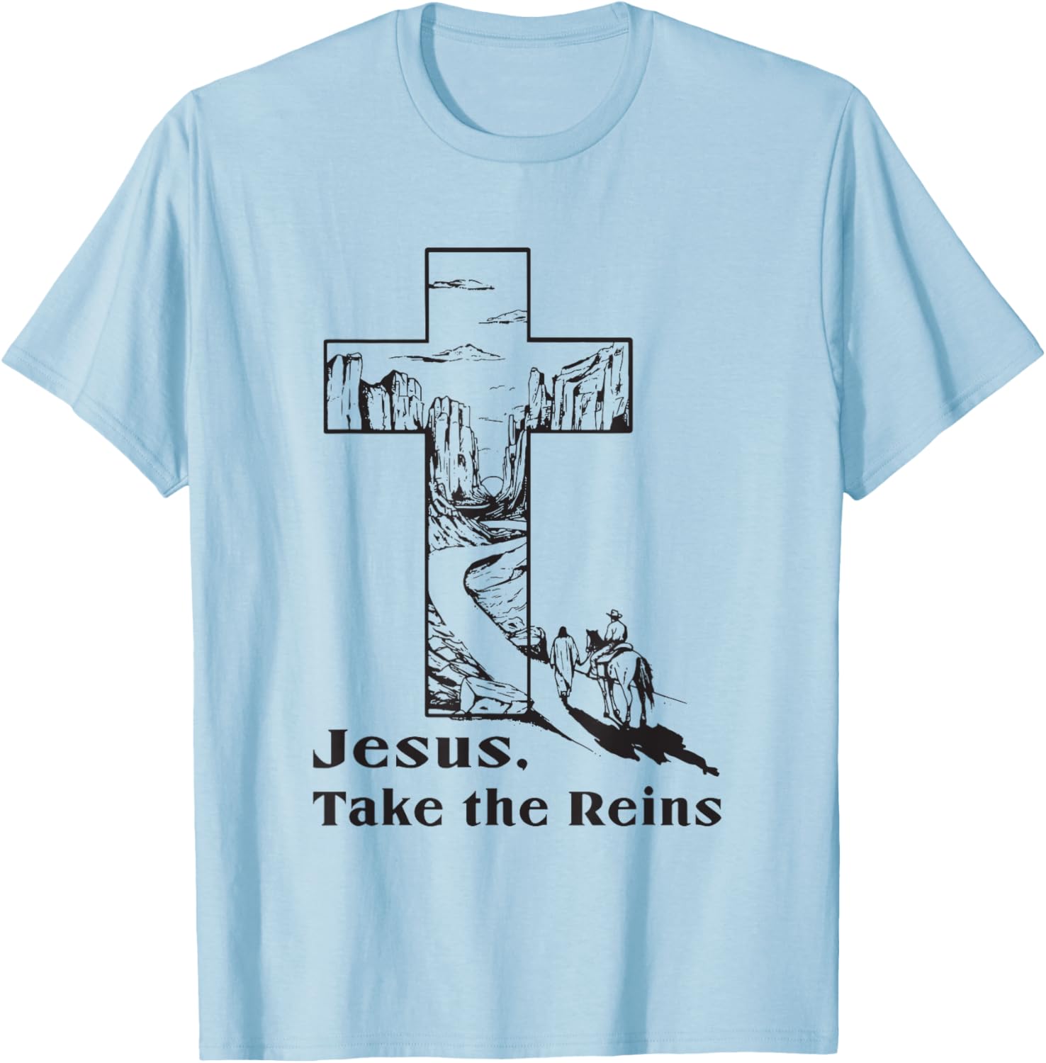 Jesus Take the Reins Religious Christian T-Shirt - T-Shirt | Light Blue